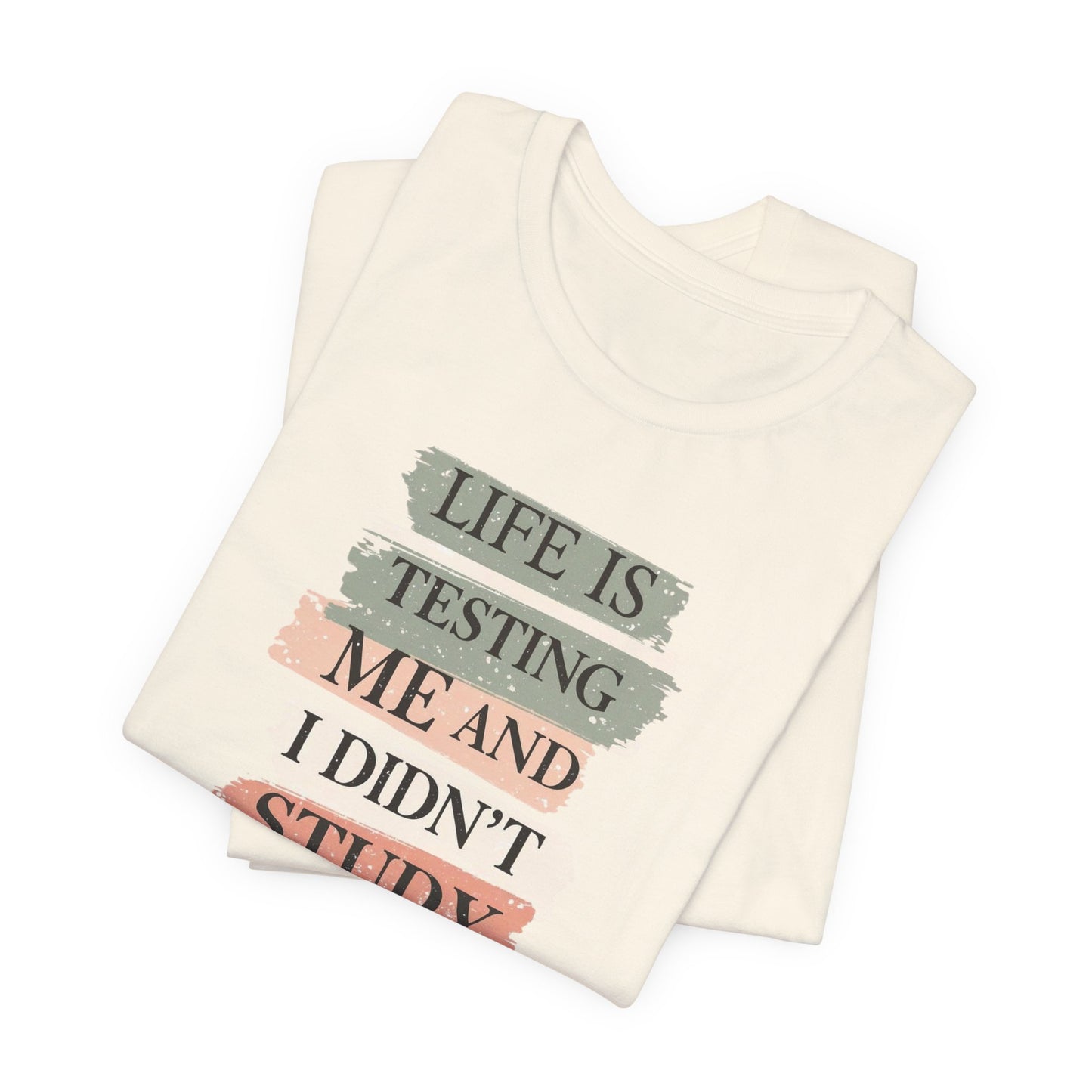 Funny Study Motivation Tee | Life is Testing Me |