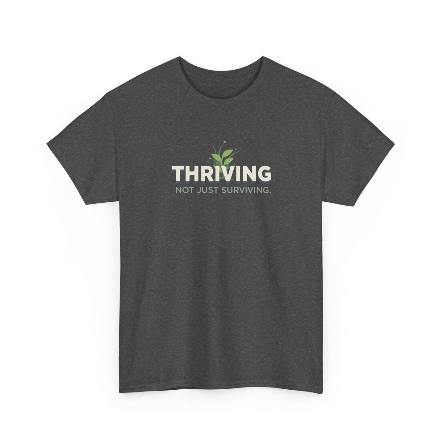 Thriving not Surviving Tee