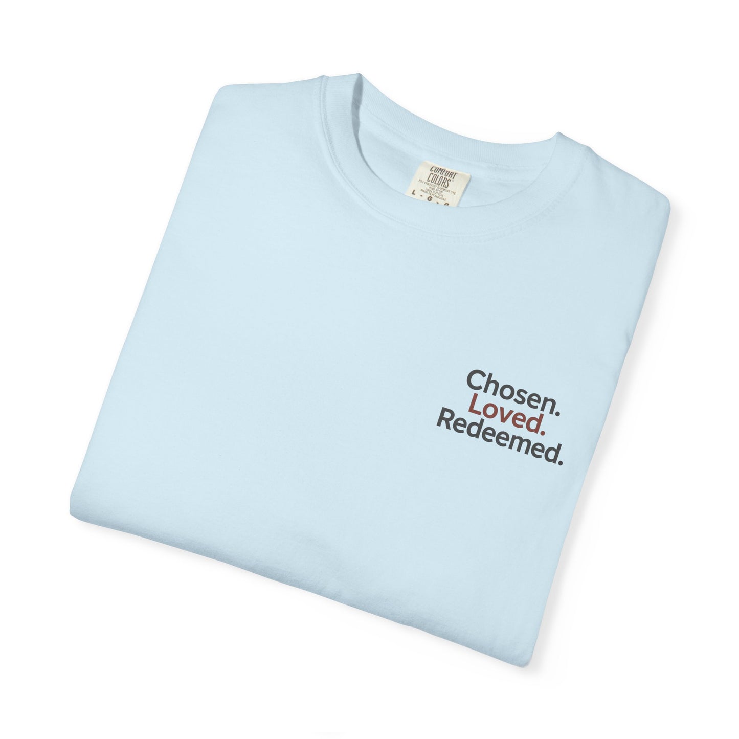Faith-Inspired Unisex T-Shirt, Chosen Loved Redeemed Shirt