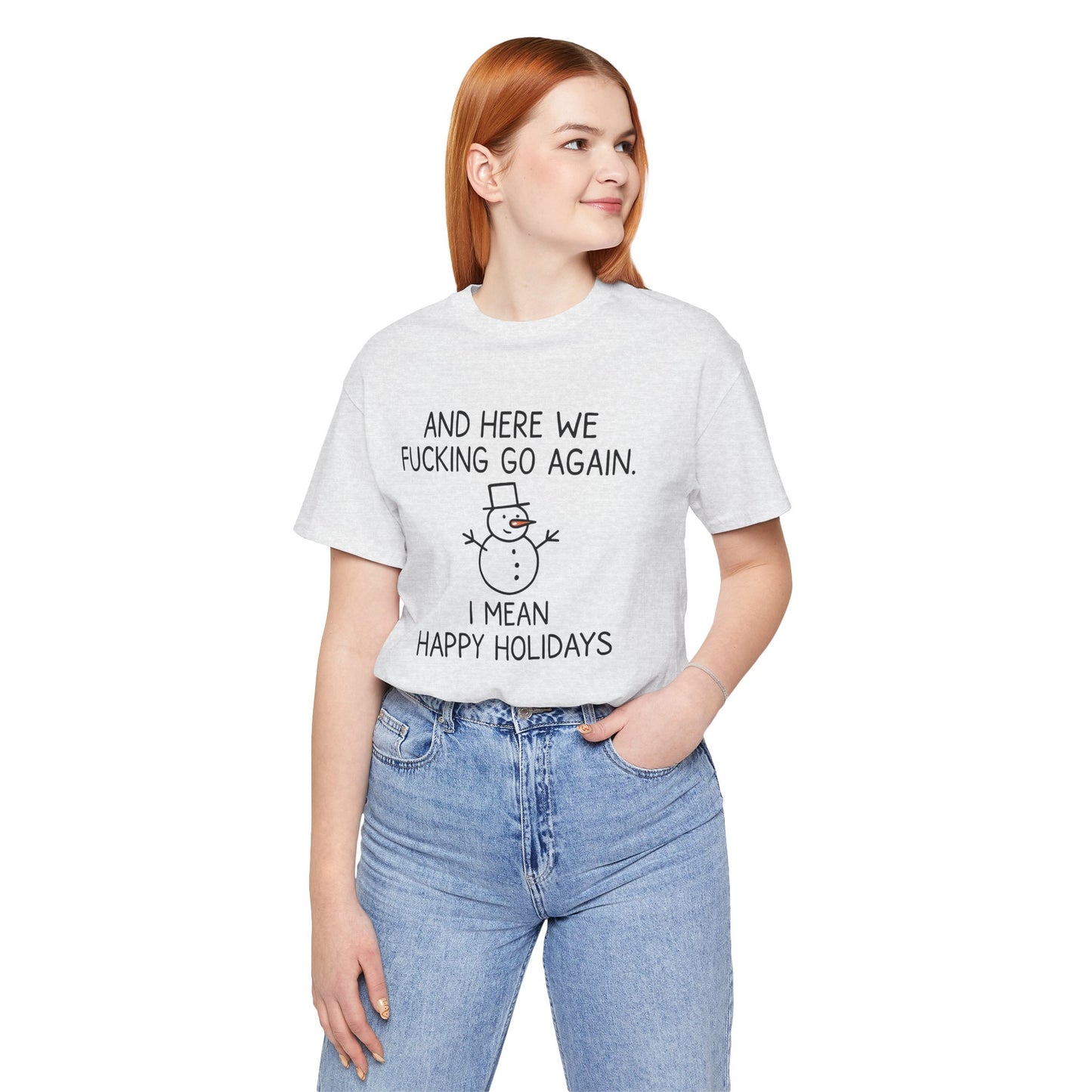 Snowman, Humorous Holiday Tee, Funny Christmas Shirt, Unisex Jersey Tee, Winter Greetings T-Shirt, Holiday Humor Gift