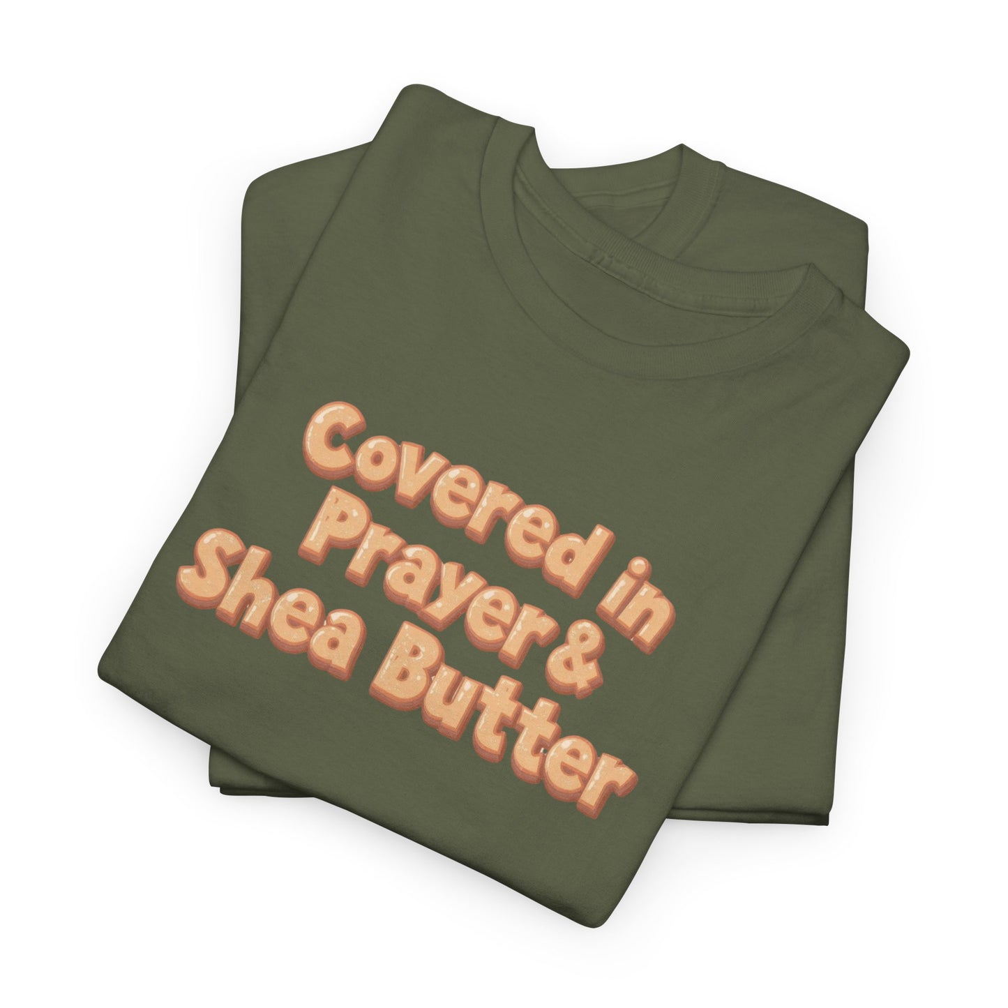 Covered in Prayer & Shea Butter Tee
