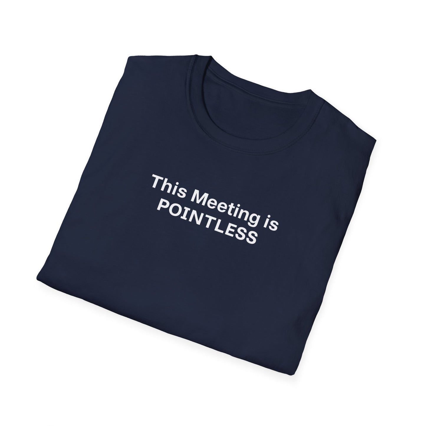 Pointless Meeting T-Shirt, Casual Gift for Coworkers