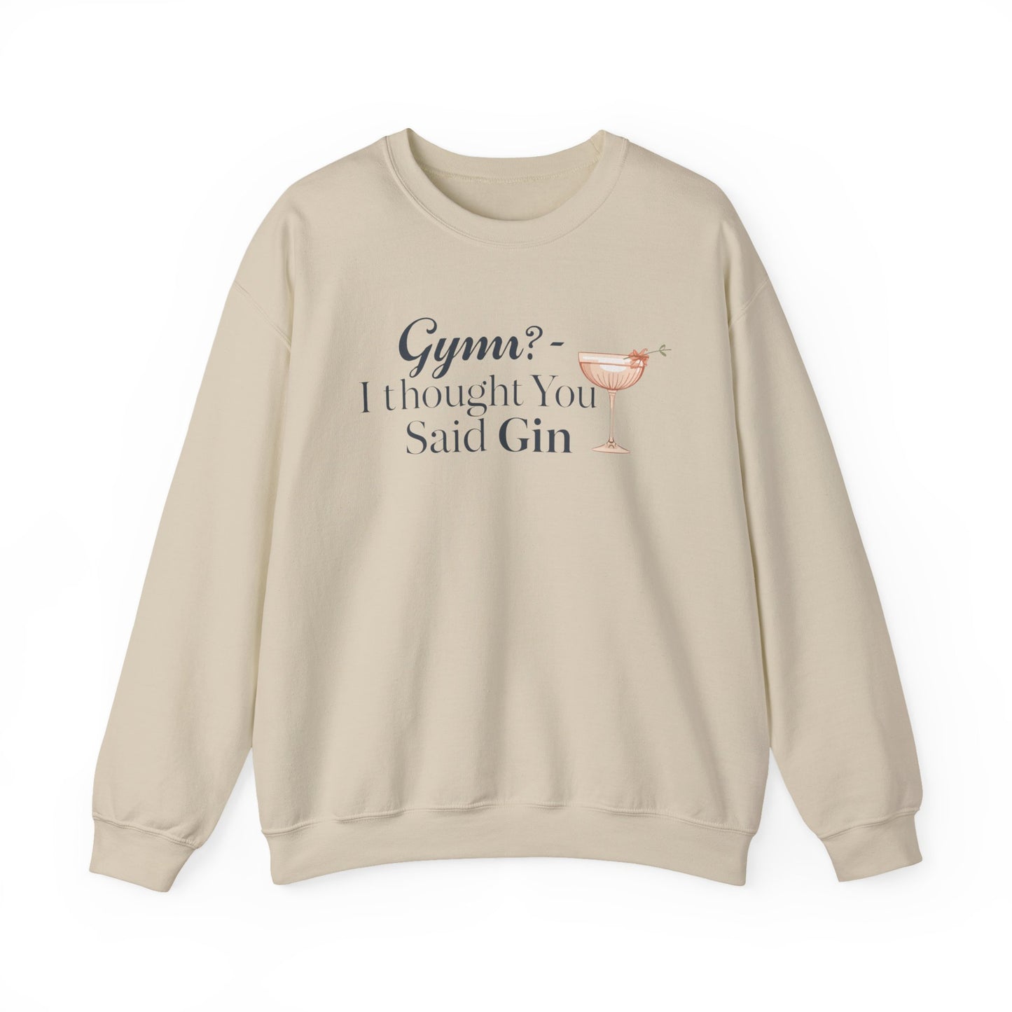 "Gym? I thought You Said Gin," Sweatshirt