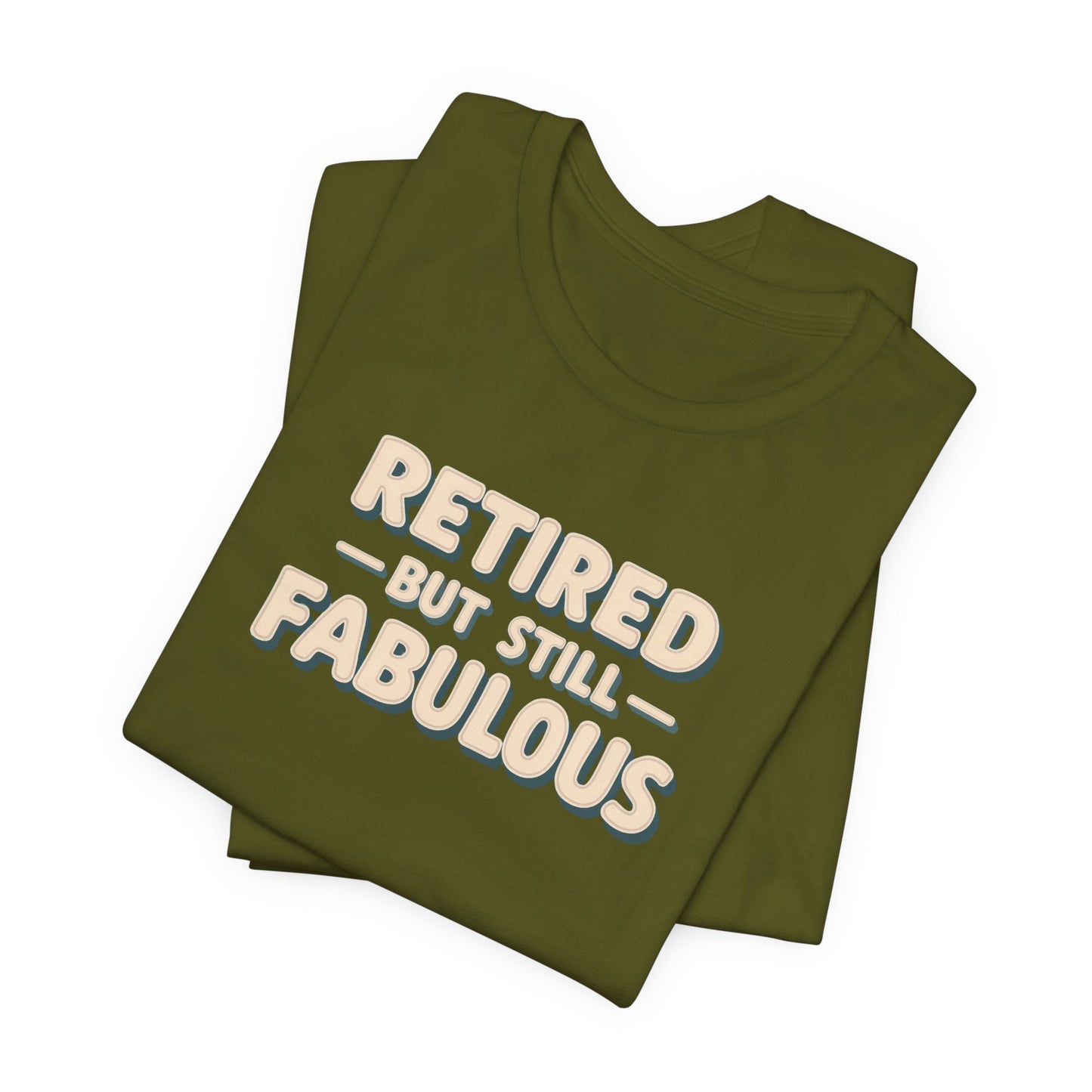 Retired but Still Fabulous Tee, Perfect Retirement Gift
