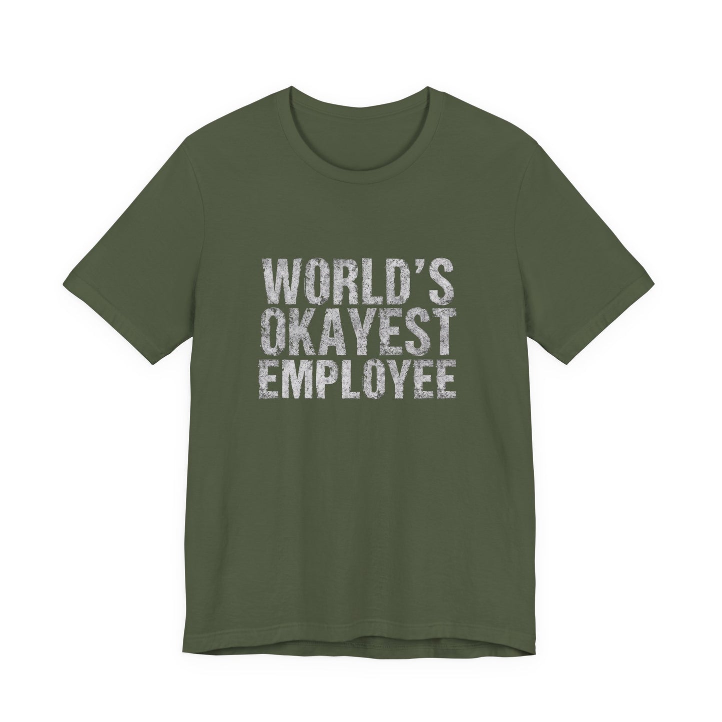 World's Okayest Employee Tee | Funny T-Shirt
