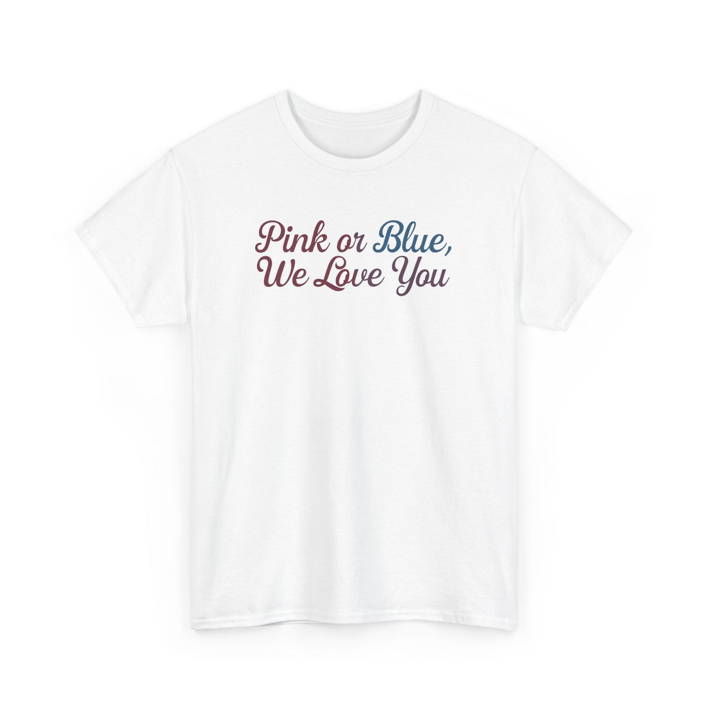 Unisex Heavy Cotton Tee - "Pink or Blue, We Love You" Gender Reveal Gift