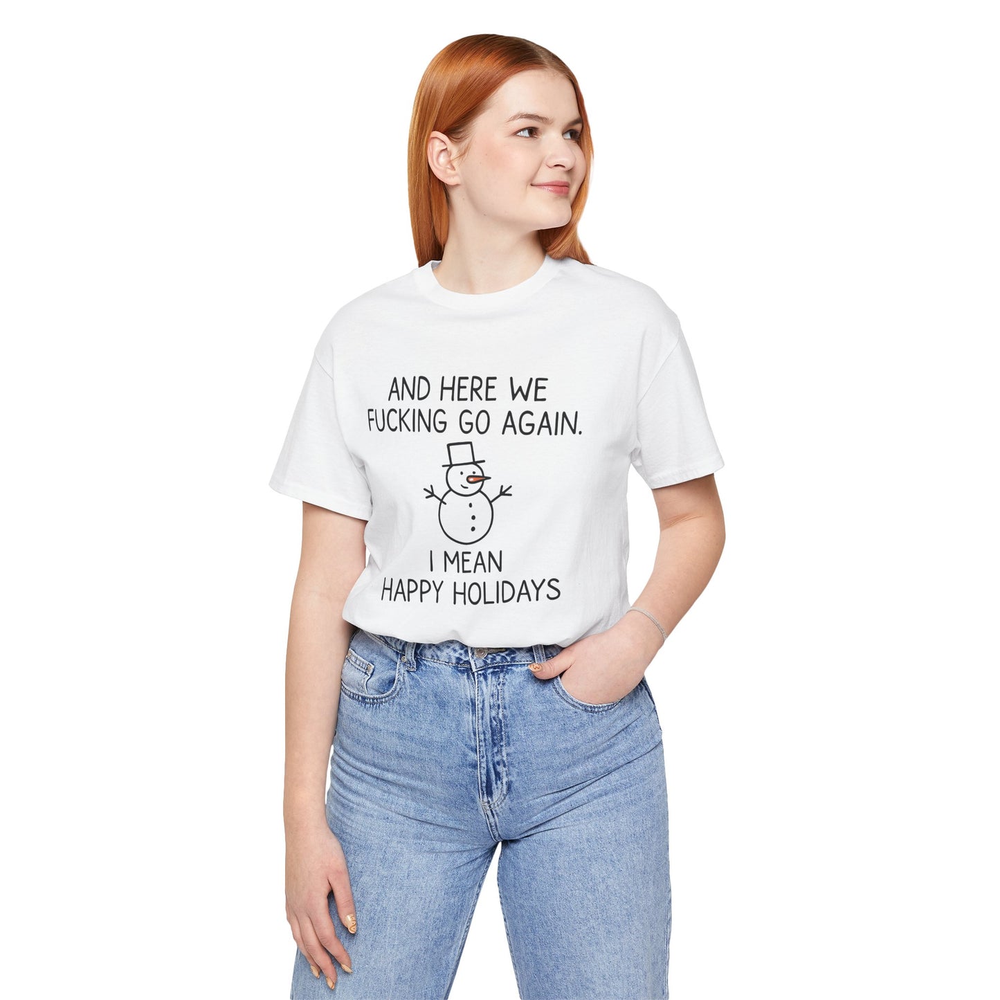 Snowman, Humorous Holiday Tee, Funny Christmas Shirt, Unisex Jersey Tee, Winter Greetings T-Shirt, Holiday Humor Gift
