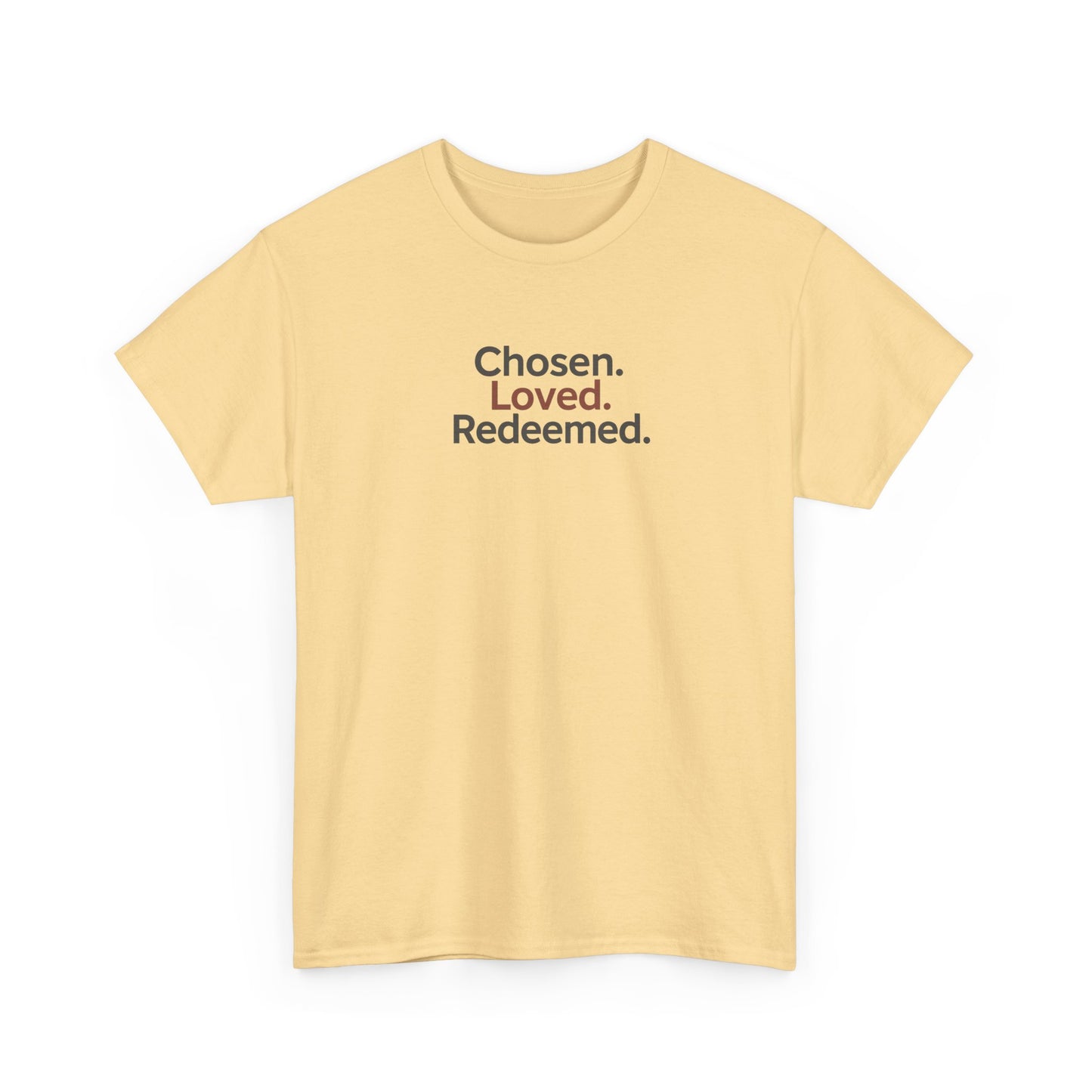 Chosen. Loved. Redeemed T-shirt