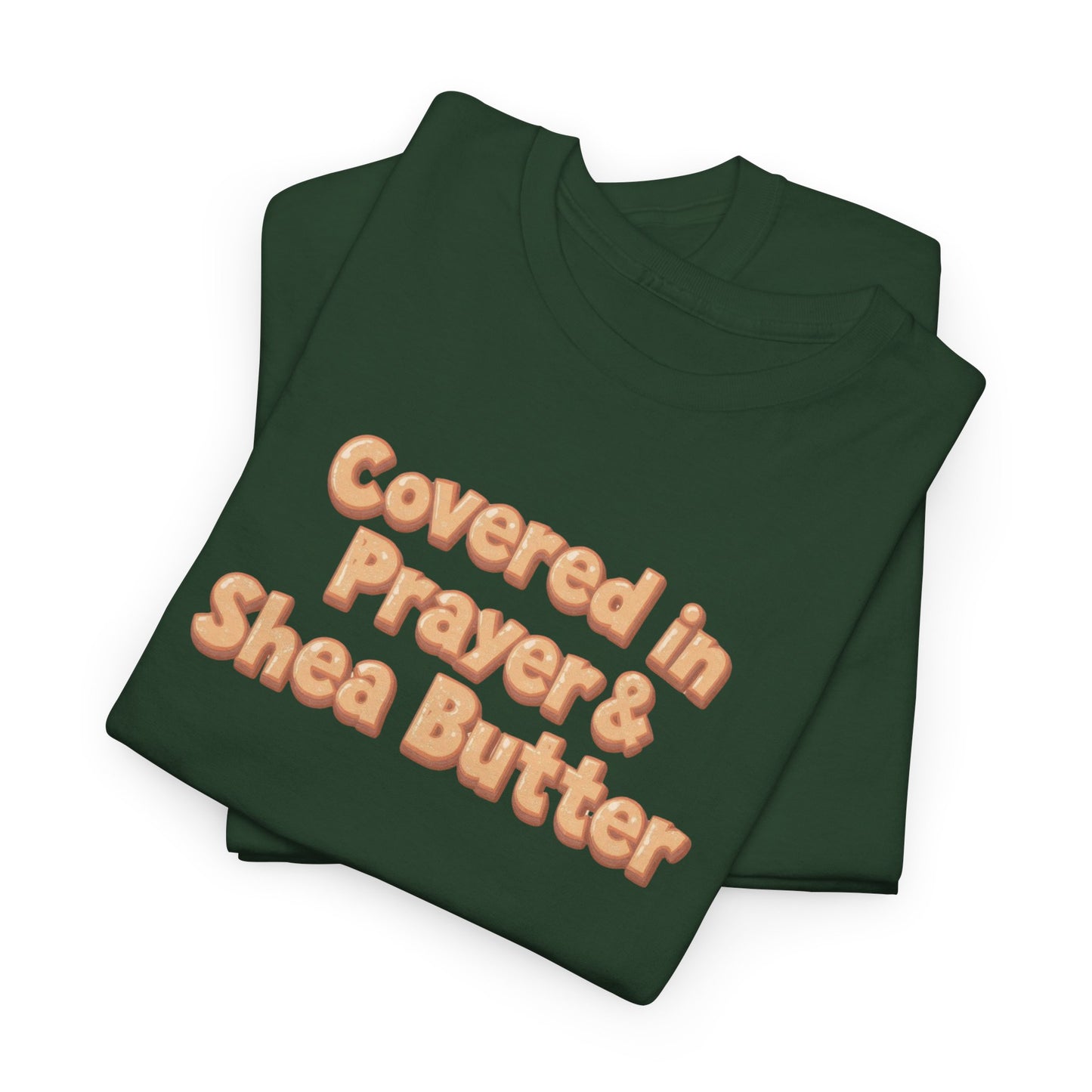 Covered in Prayer & Shea Butter Tee