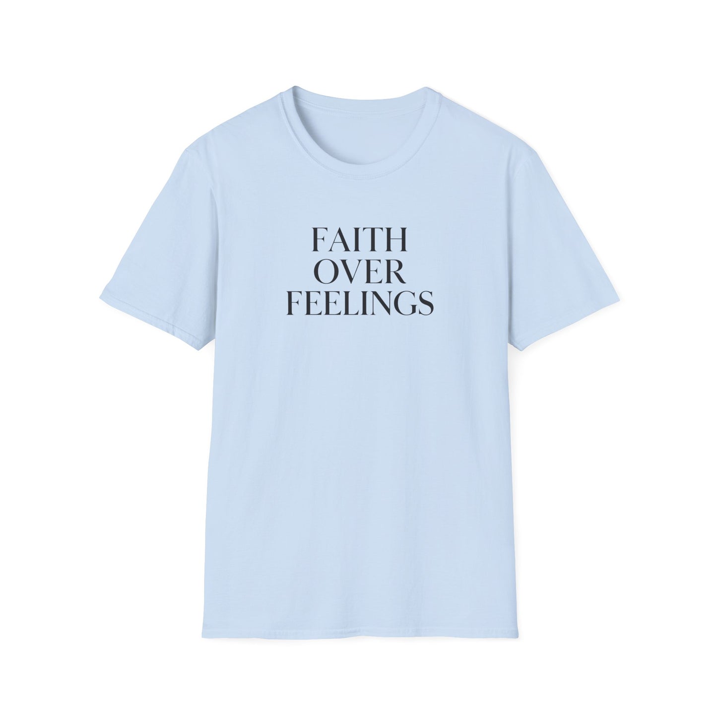 Faith Over Feelings Inspirational T-Shirt, Gift for Believers