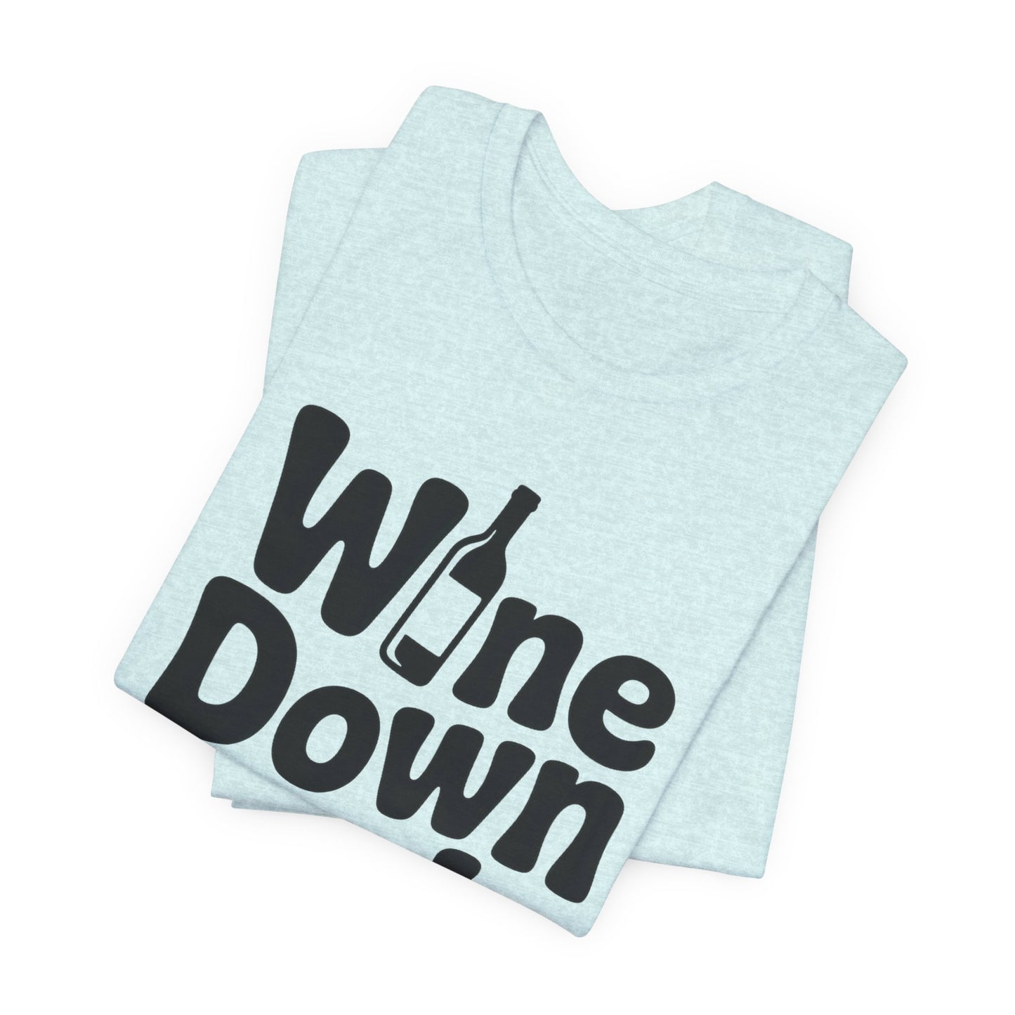 Wine Down Mode Unisex Tee for Wine Lovers