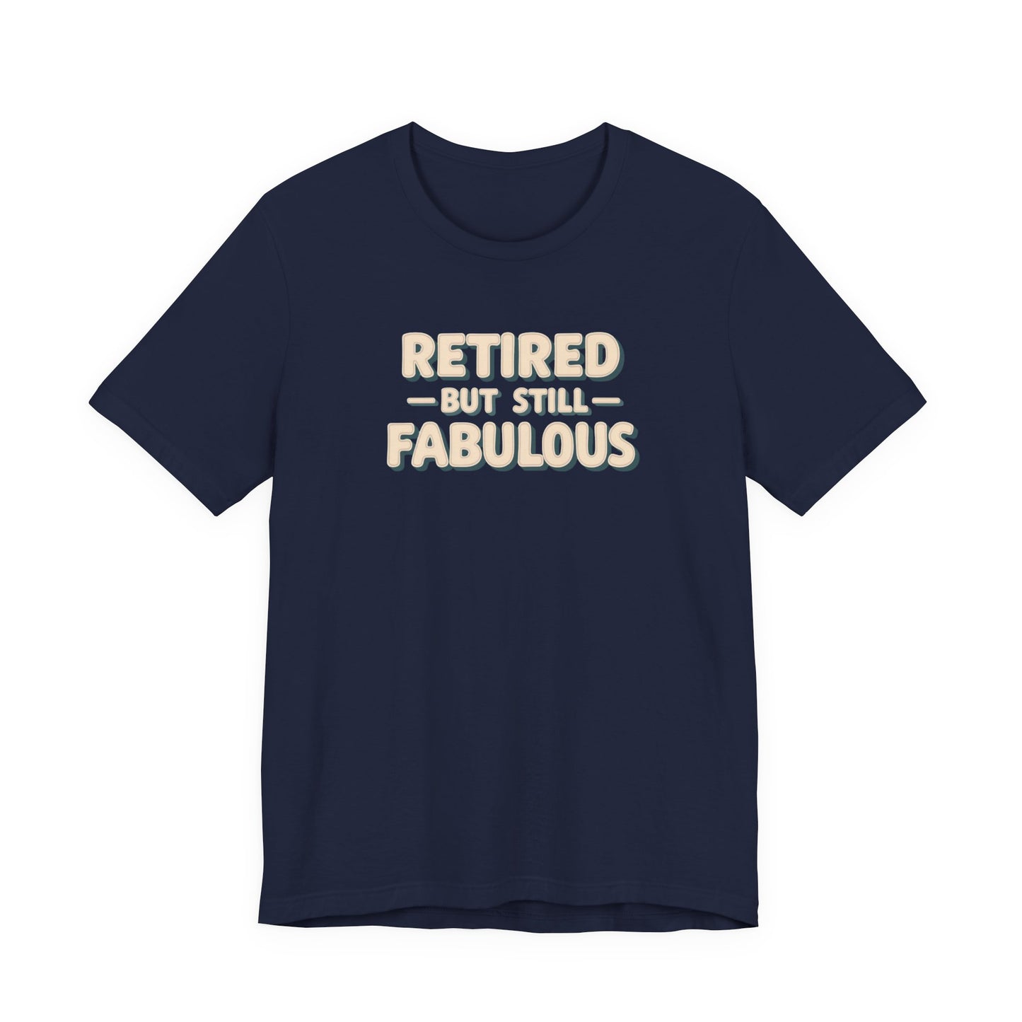 Retired but Still Fabulous Tee, Perfect Retirement Gift