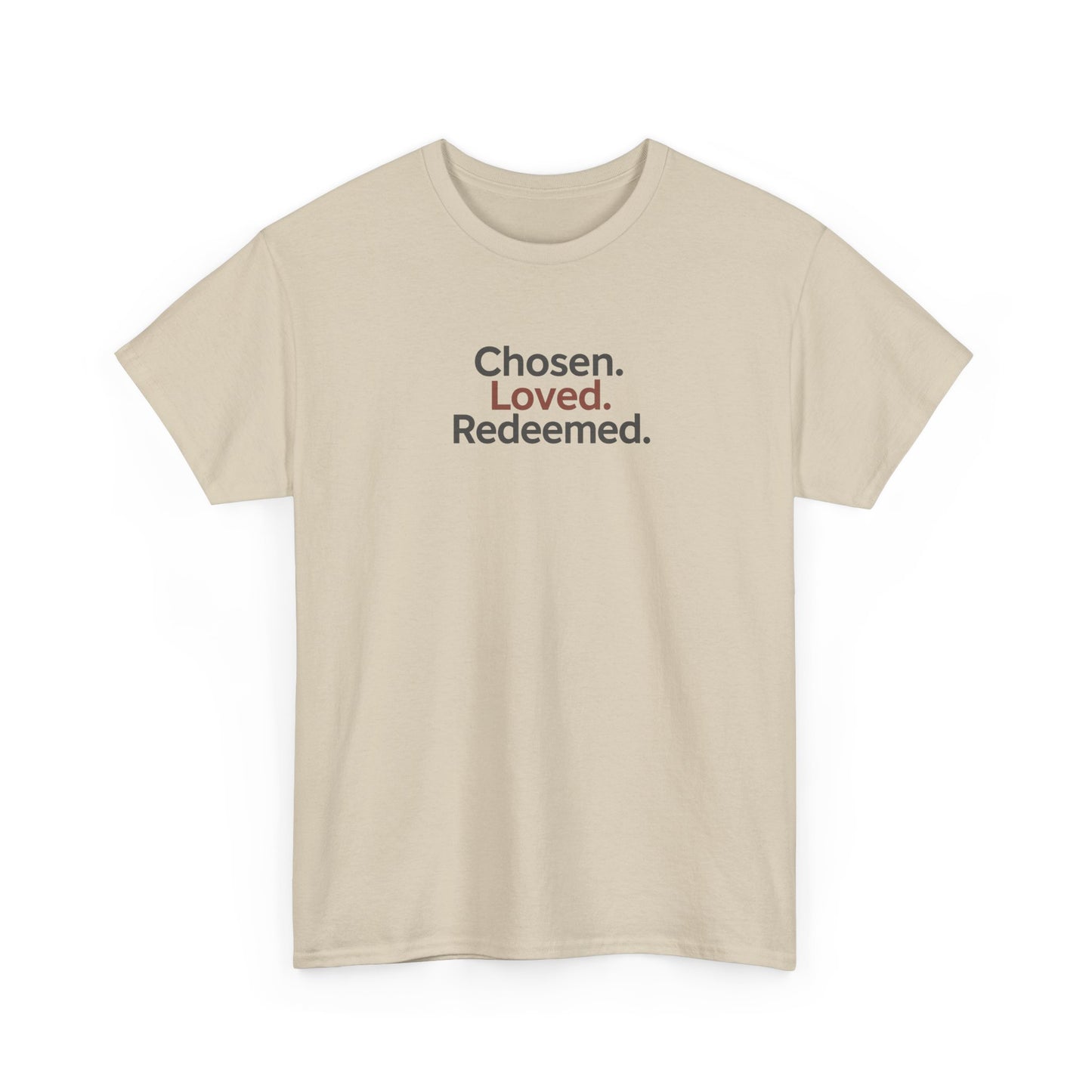 Chosen. Loved. Redeemed T-shirt