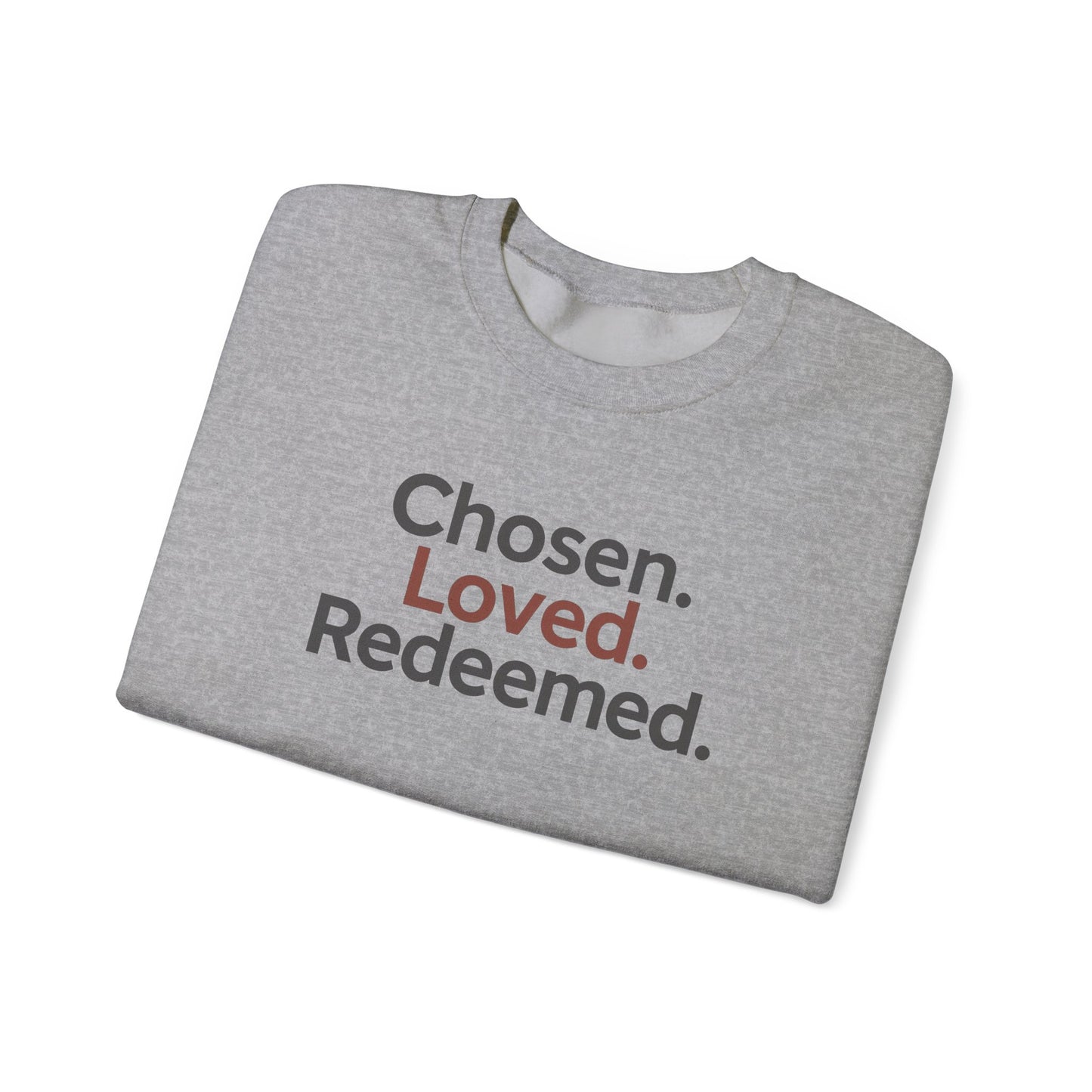 Chosen Loved Redeemed Inspirational Crewneck Sweatshirt