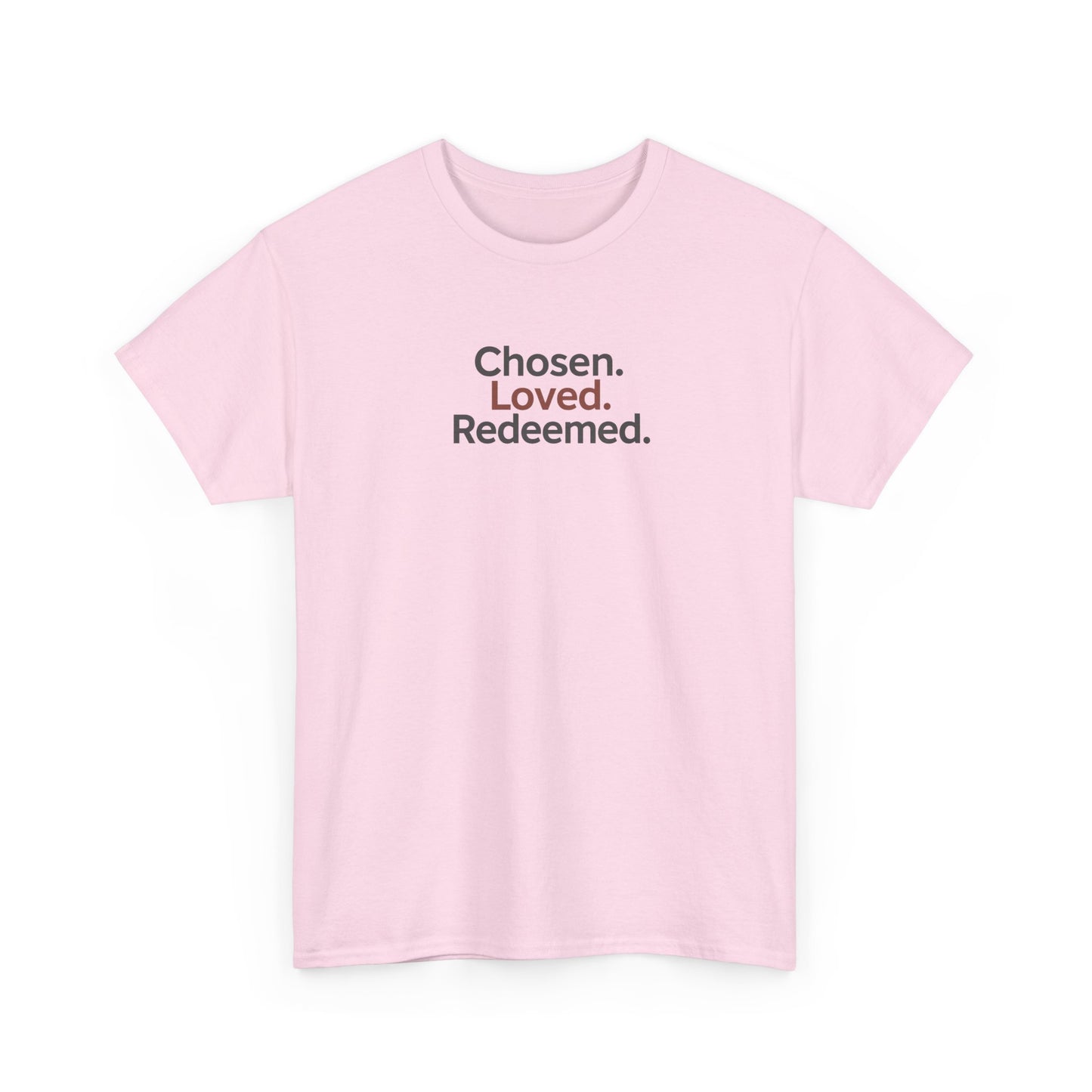 Chosen. Loved. Redeemed T-shirt