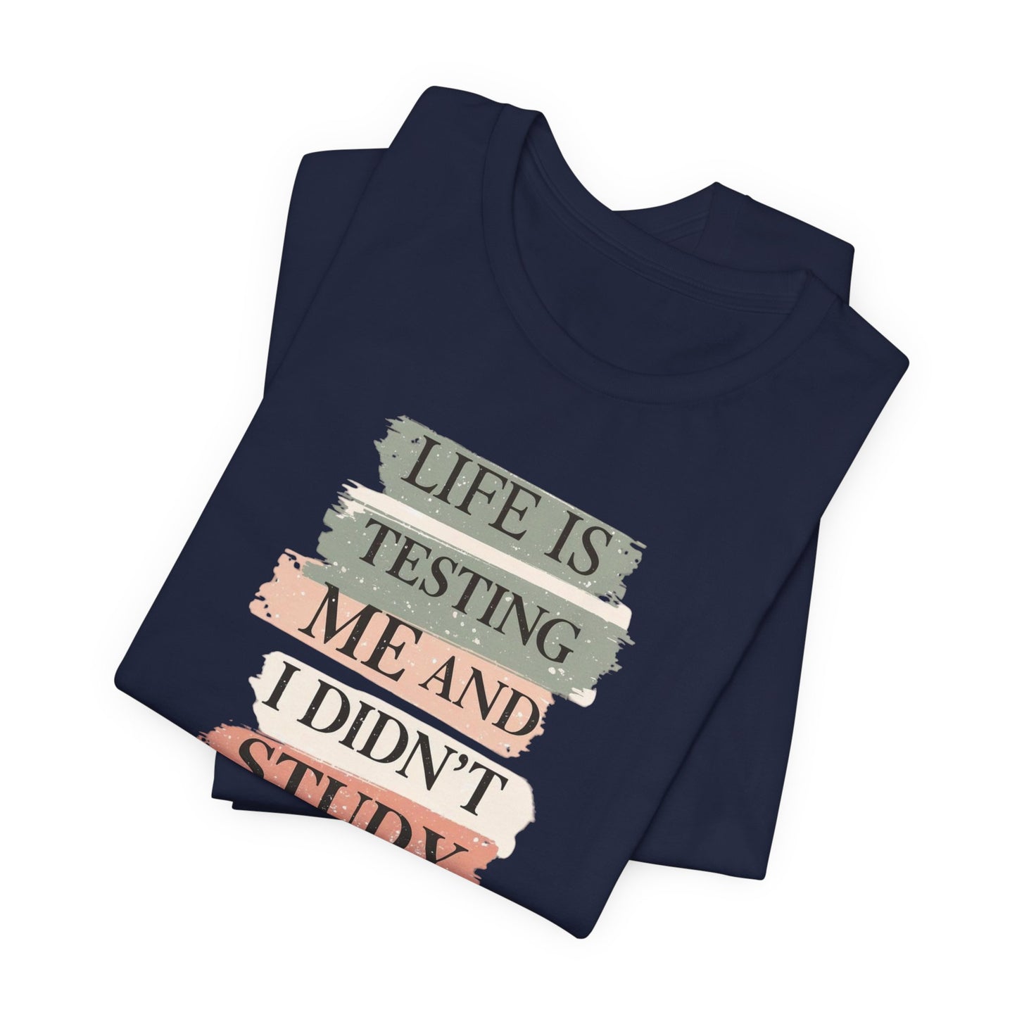 Funny Study Motivation Tee | Life is Testing Me |