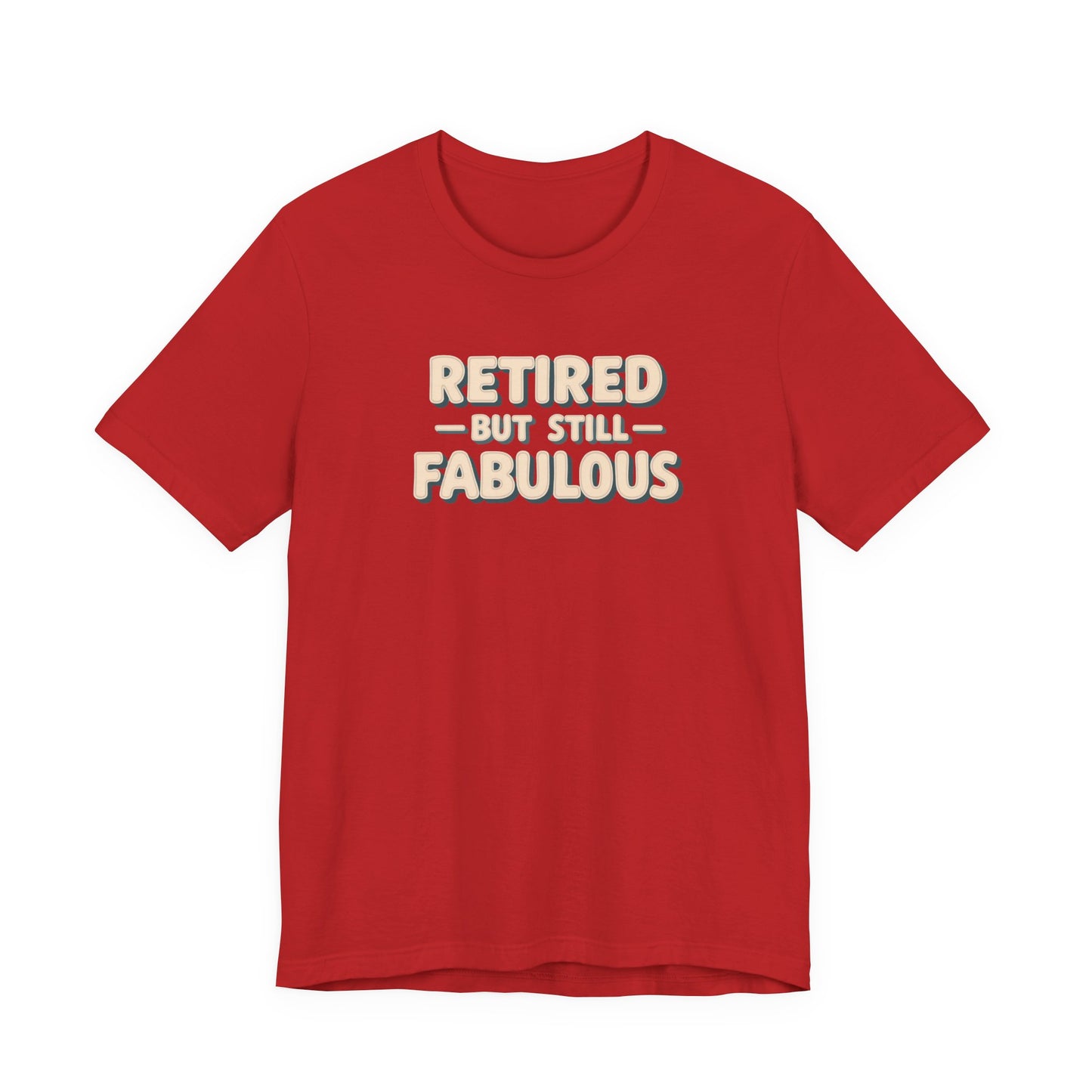 Retired but Still Fabulous Tee, Perfect Retirement Gift