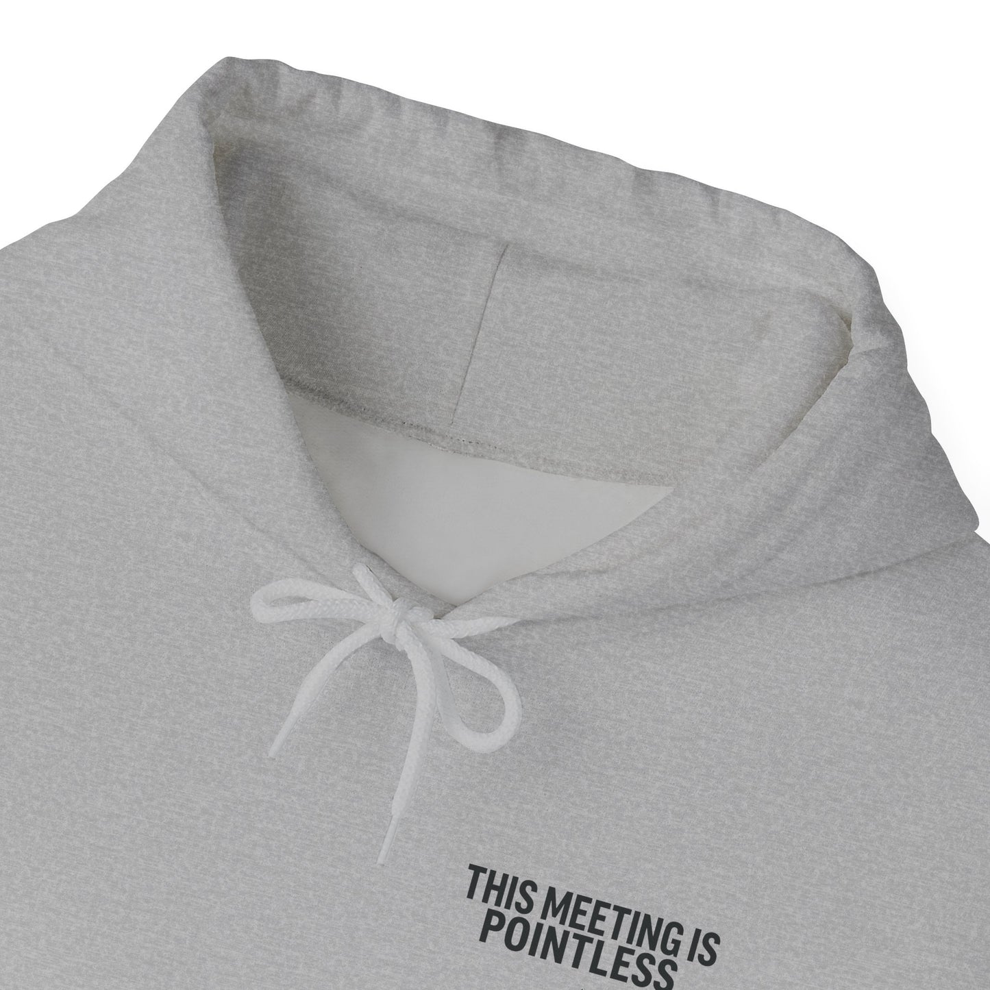 This Meeting is Pointless Hoodie, Office Jokes Hoodie