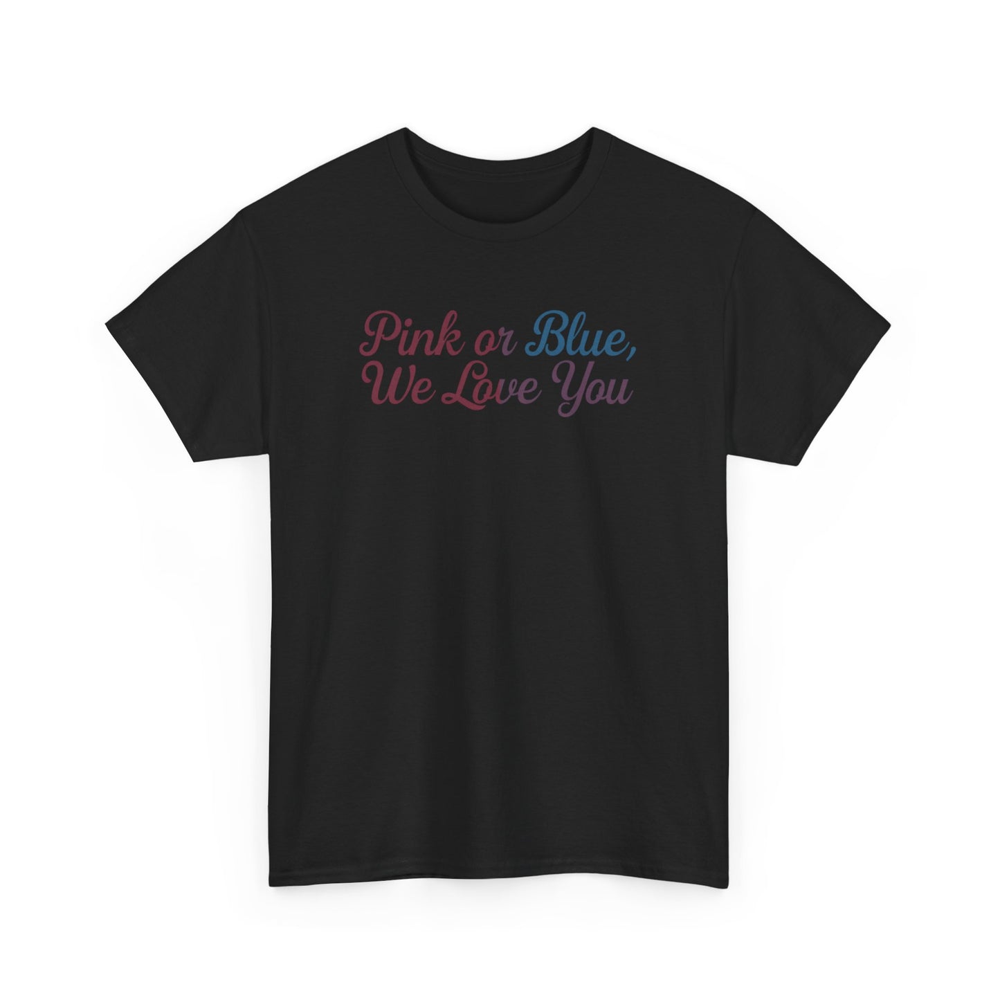 Unisex Heavy Cotton Tee - "Pink or Blue, We Love You" Gender Reveal Gift
