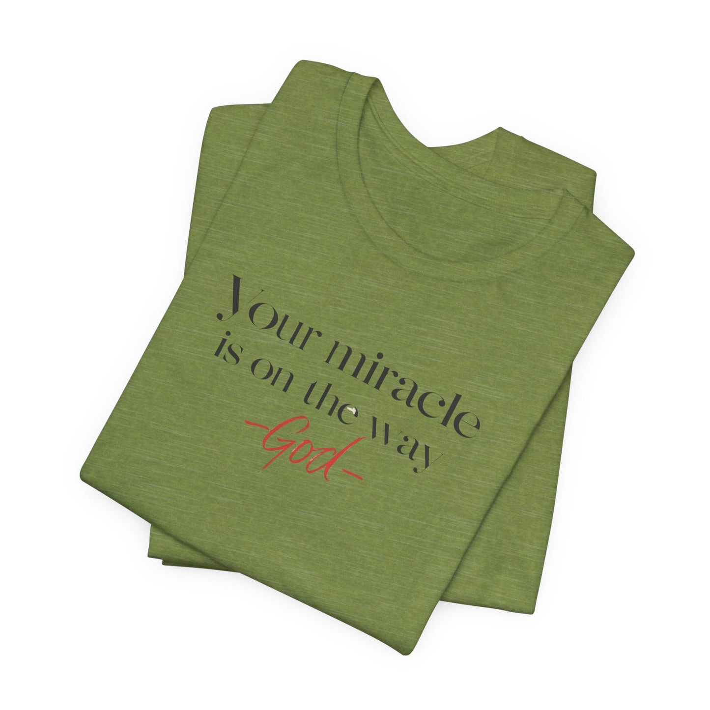 Inspirational Quote T-Shirt - Your Miracle is on the Way