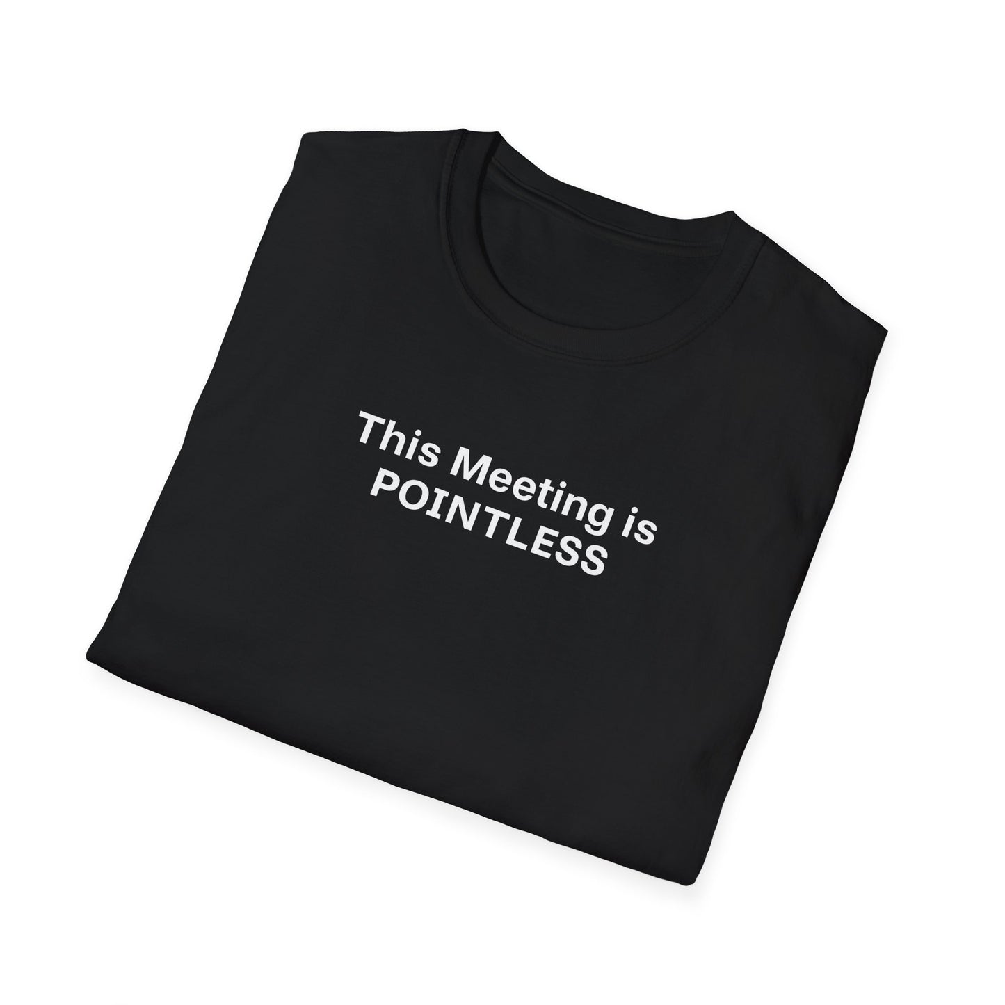 Pointless Meeting T-Shirt, Casual Gift for Coworkers