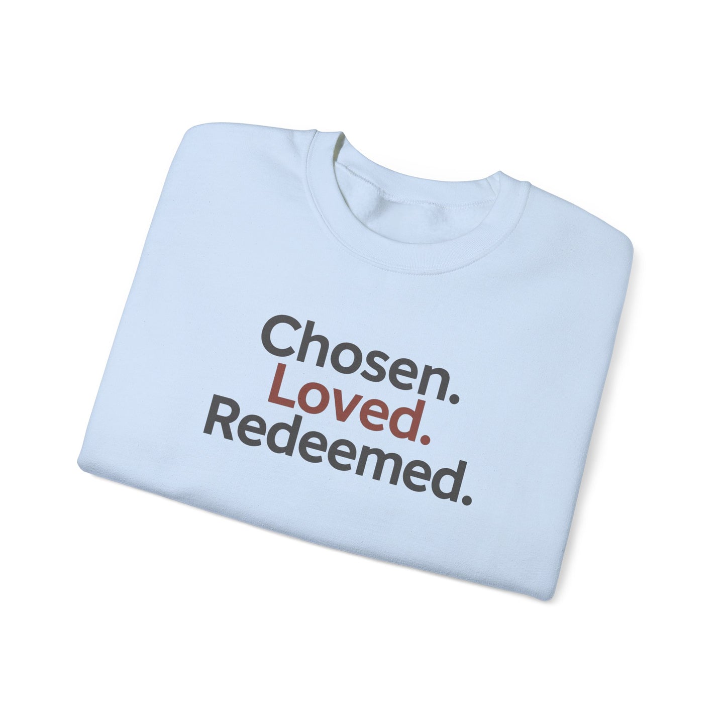 Chosen Loved Redeemed Inspirational Crewneck Sweatshirt