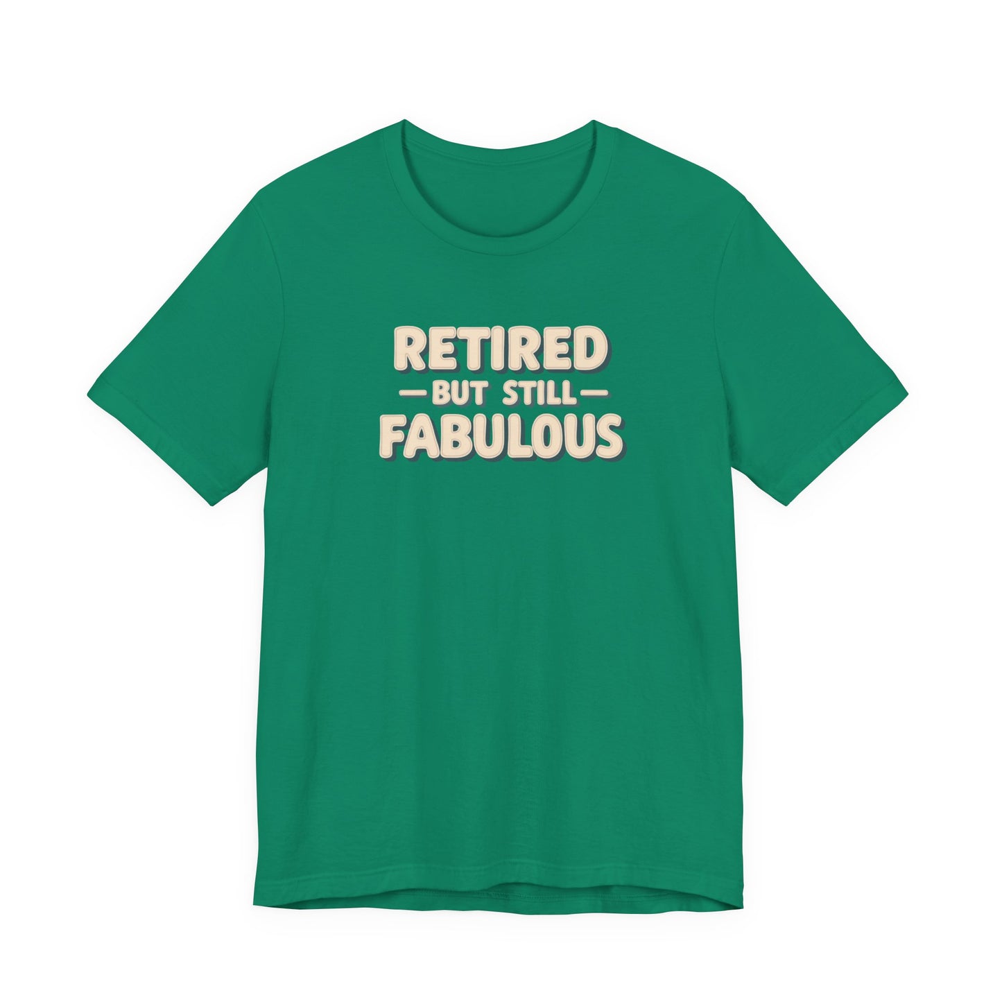 Retired but Still Fabulous Tee, Perfect Retirement Gift