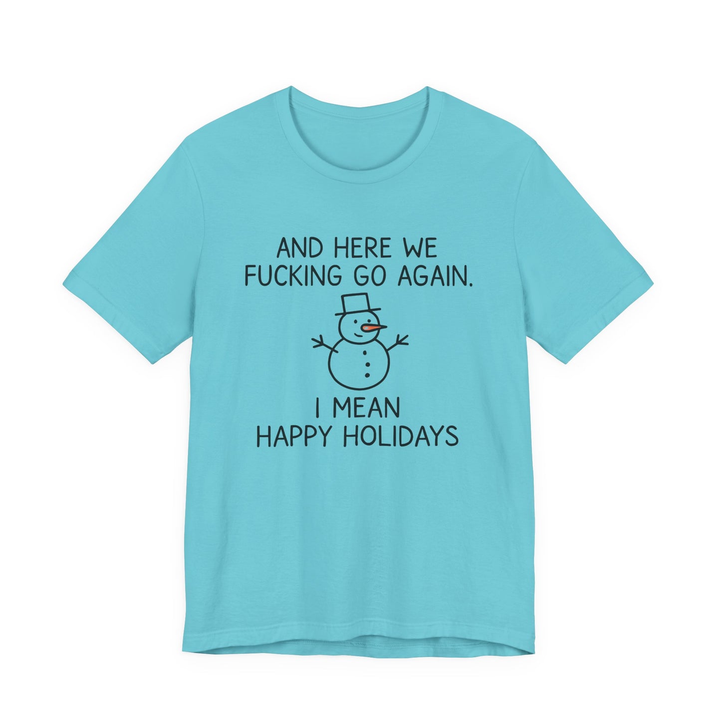 Snowman, Humorous Holiday Tee, Funny Christmas Shirt, Unisex Jersey Tee, Winter Greetings T-Shirt, Holiday Humor Gift
