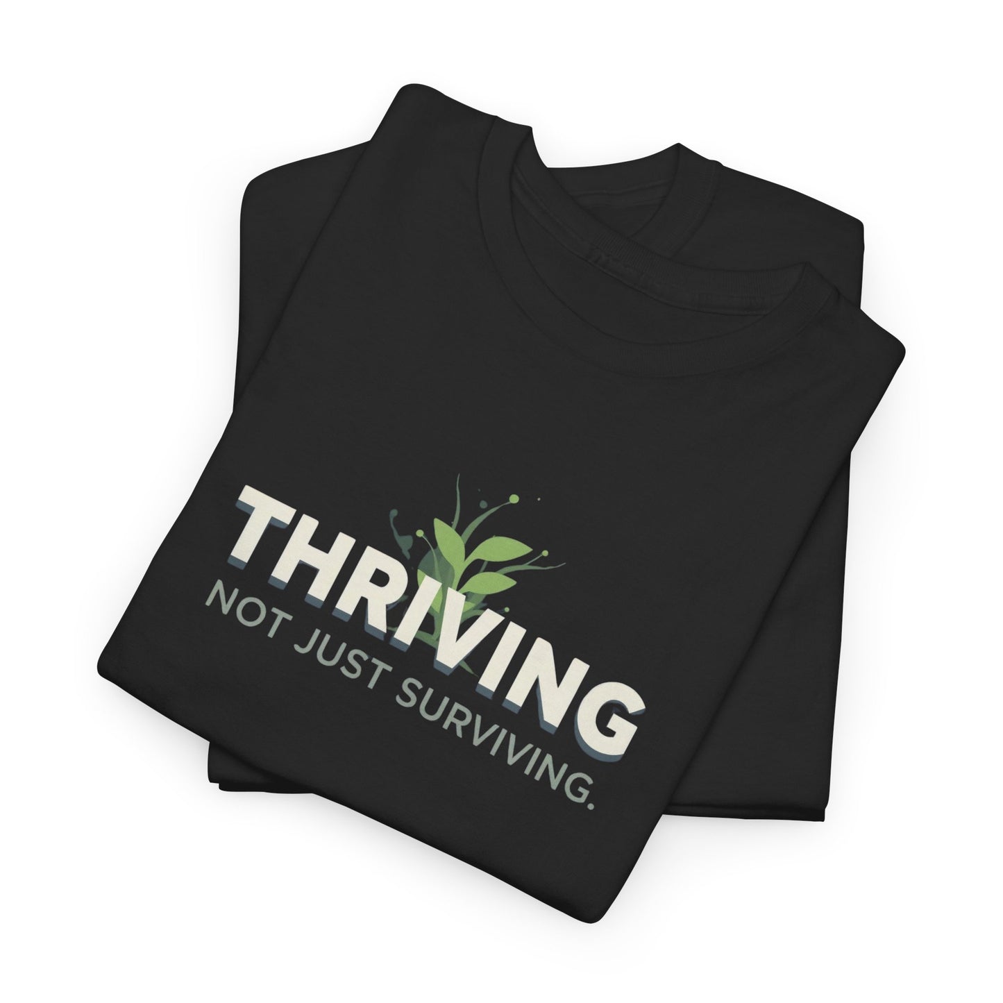 Thriving not Surviving Tee