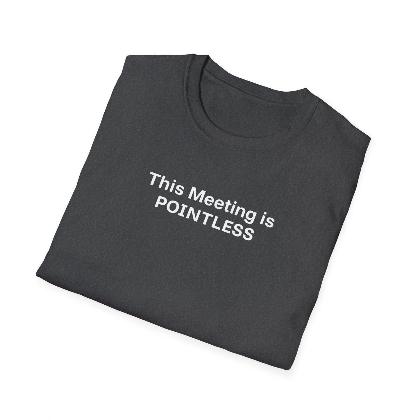 Pointless Meeting T-Shirt, Casual Gift for Coworkers