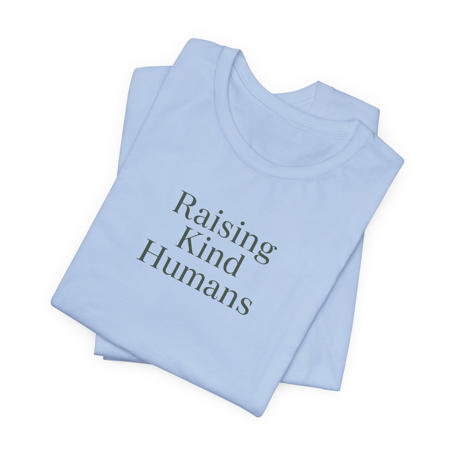 Raising Kind Humans Tee, Gift for Parents, Mom T-shirt