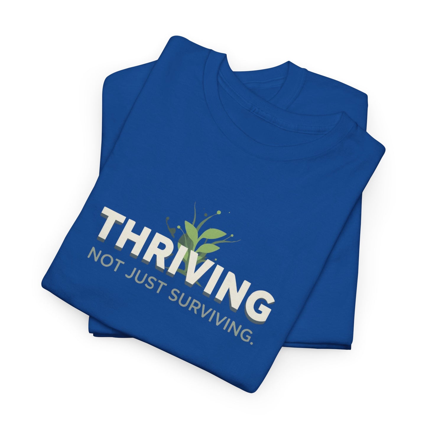 Thriving not Surviving Tee