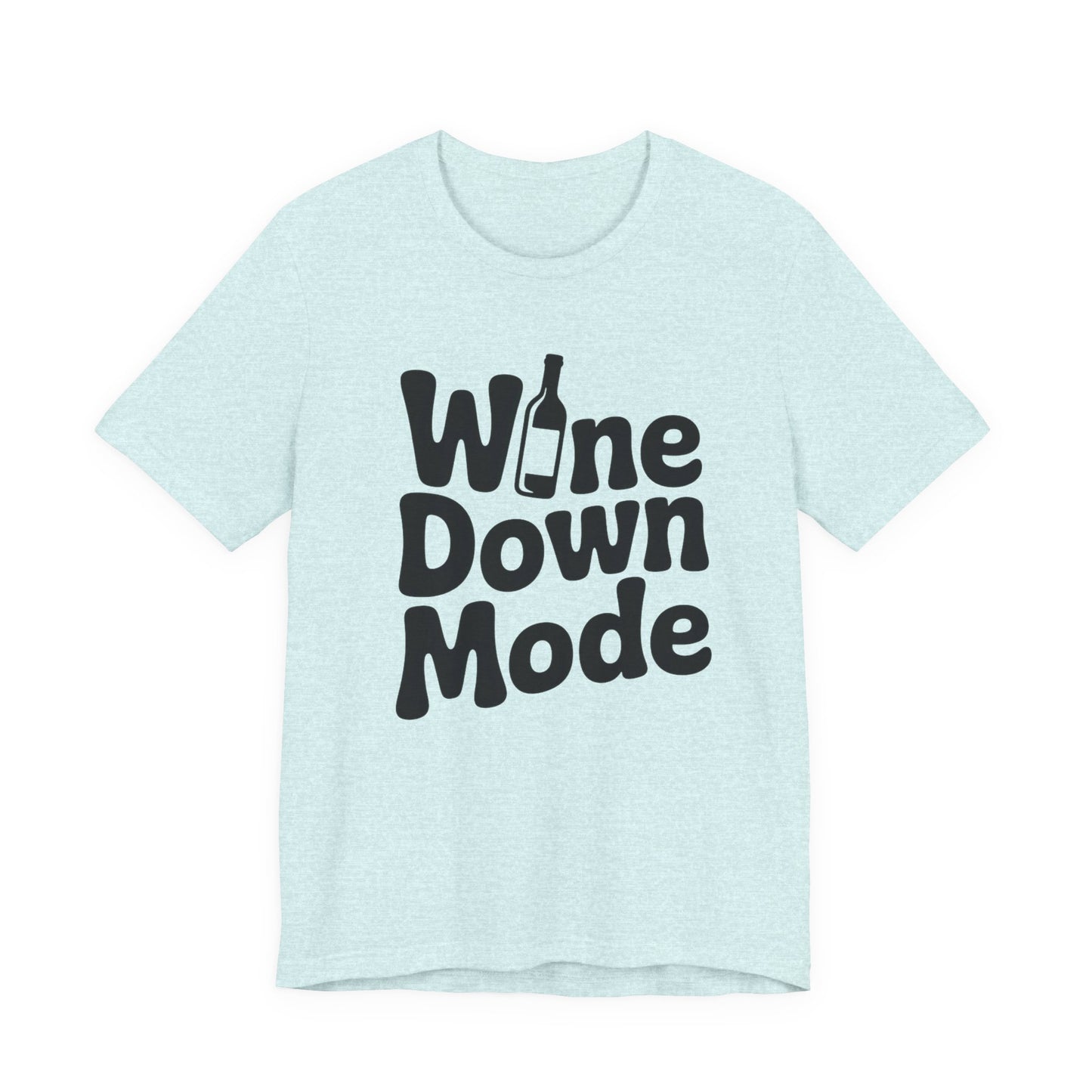 Wine Down Mode Unisex Tee for Wine Lovers