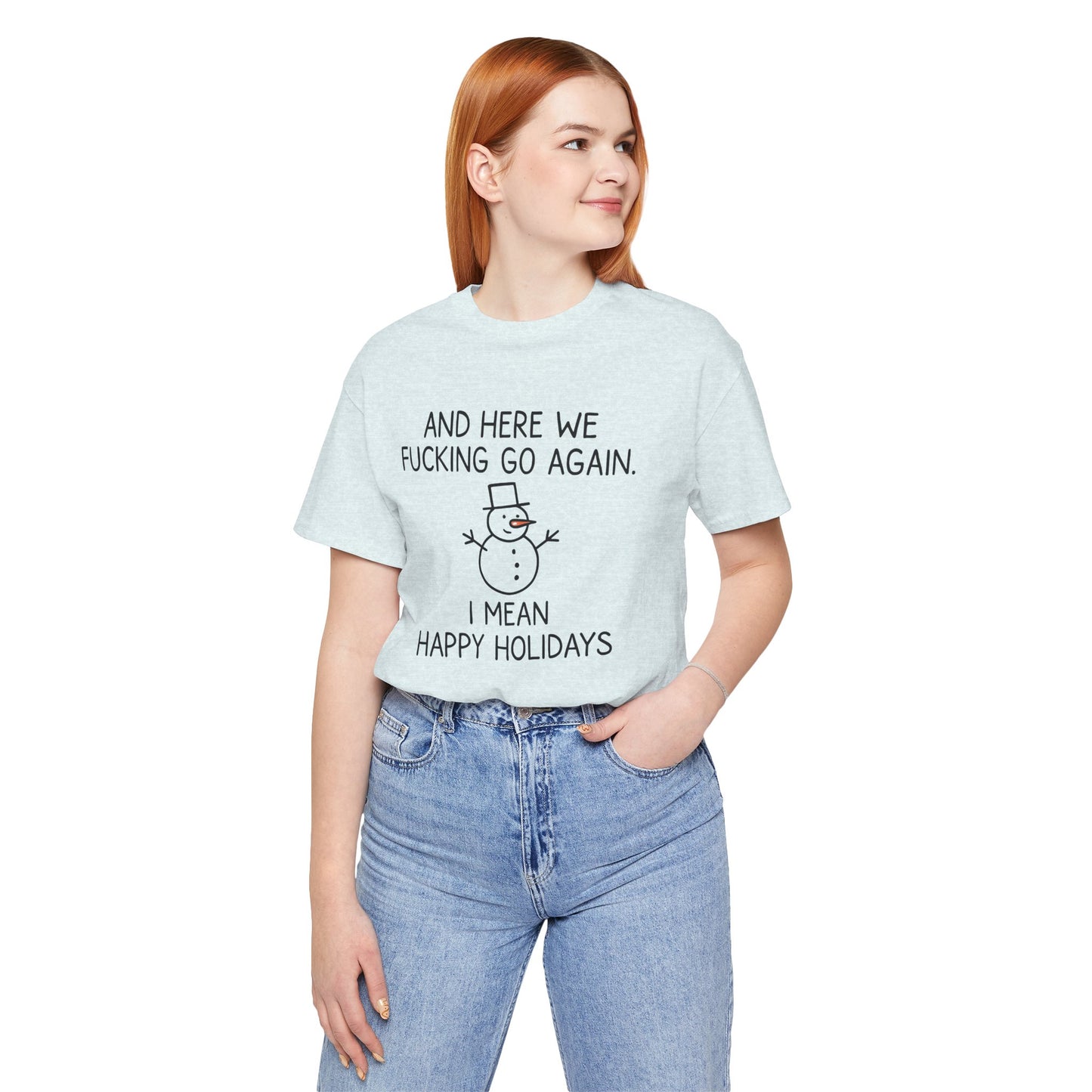 Snowman, Humorous Holiday Tee, Funny Christmas Shirt, Unisex Jersey Tee, Winter Greetings T-Shirt, Holiday Humor Gift
