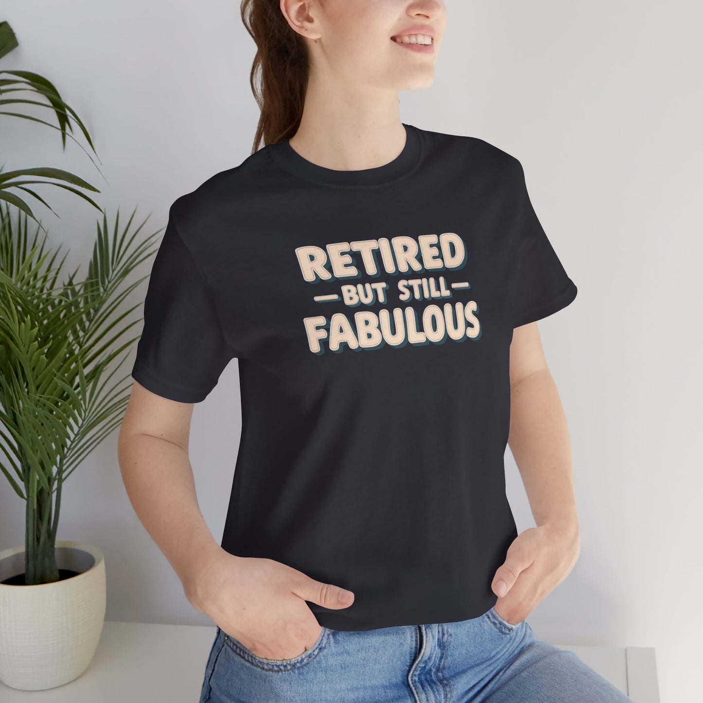 Retired but Still Fabulous Tee, Perfect Retirement Gift