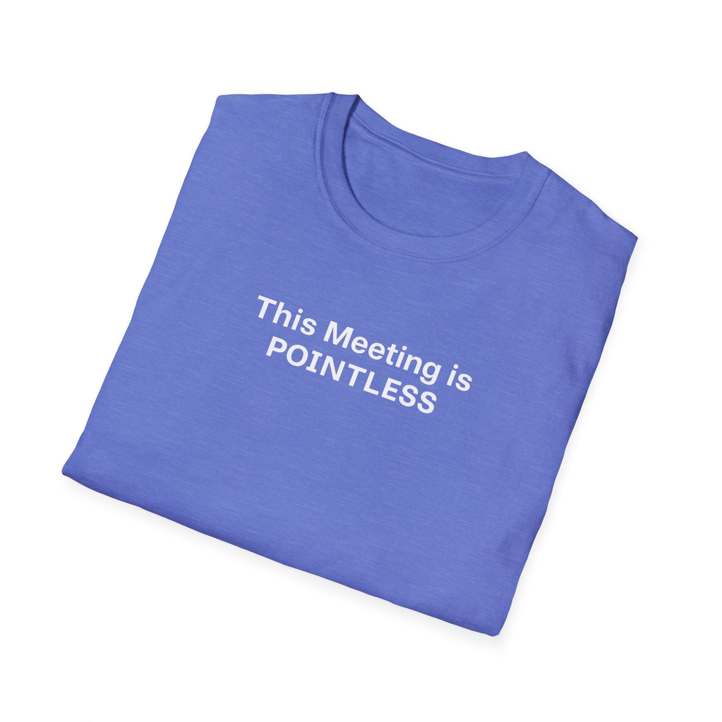 Pointless Meeting T-Shirt, Casual Gift for Coworkers