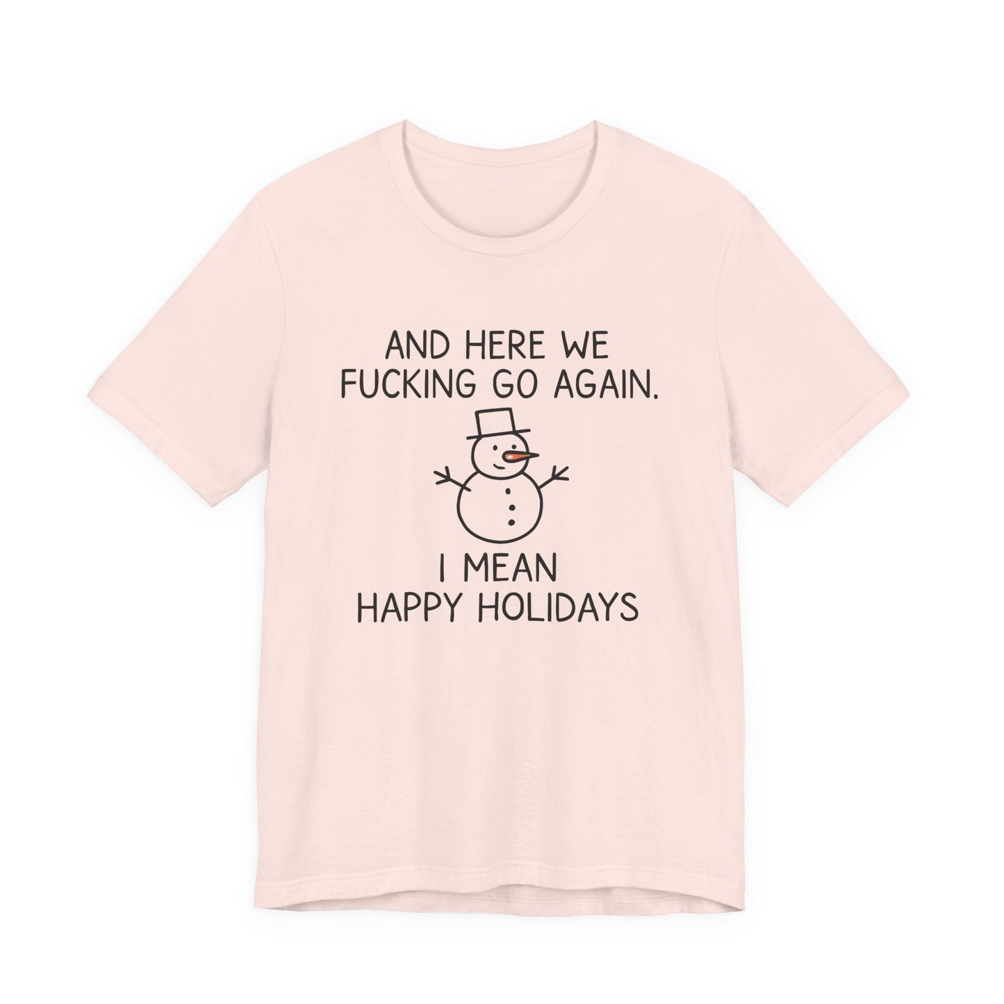 Snowman, Humorous Holiday Tee, Funny Christmas Shirt, Unisex Jersey Tee, Winter Greetings T-Shirt, Holiday Humor Gift