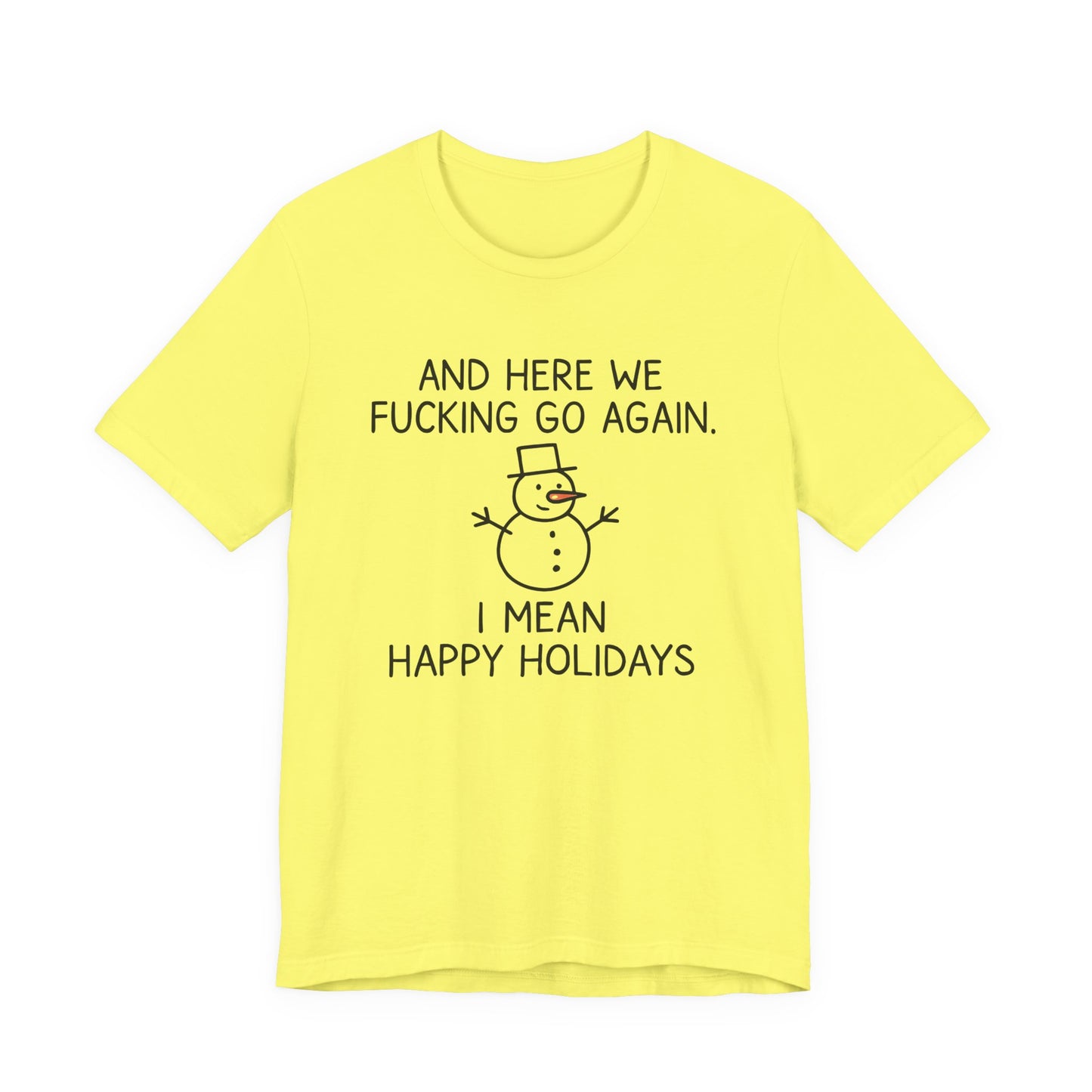 Snowman, Humorous Holiday Tee, Funny Christmas Shirt, Unisex Jersey Tee, Winter Greetings T-Shirt, Holiday Humor Gift