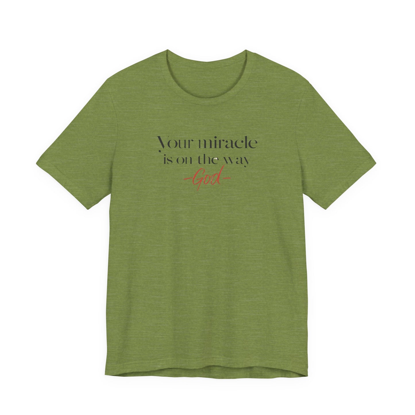 Inspirational Quote T-Shirt - Your Miracle is on the Way
