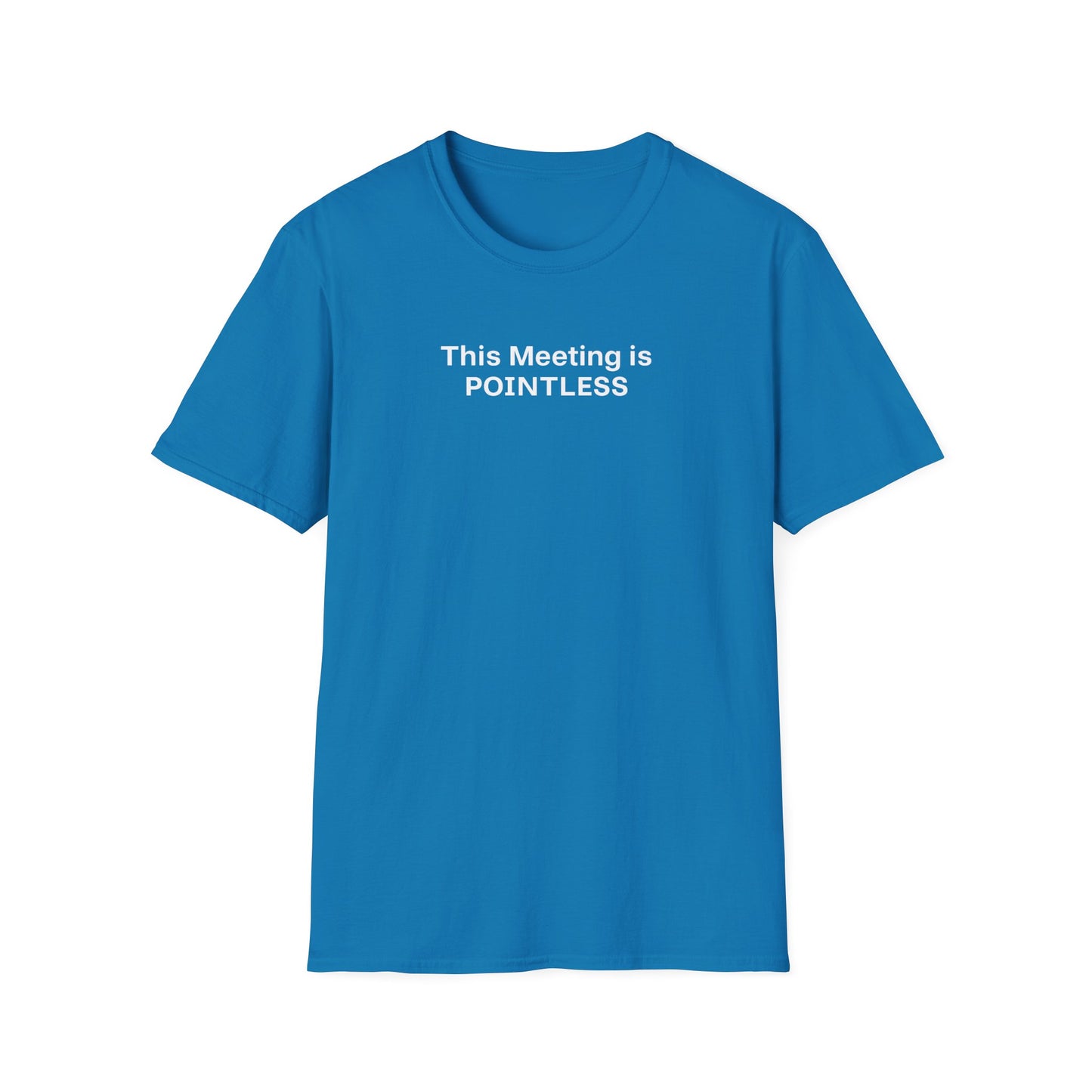Pointless Meeting T-Shirt, Casual Gift for Coworkers