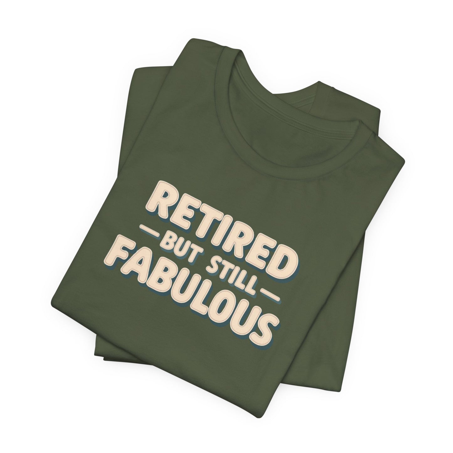 Retired but Still Fabulous Tee, Perfect Retirement Gift