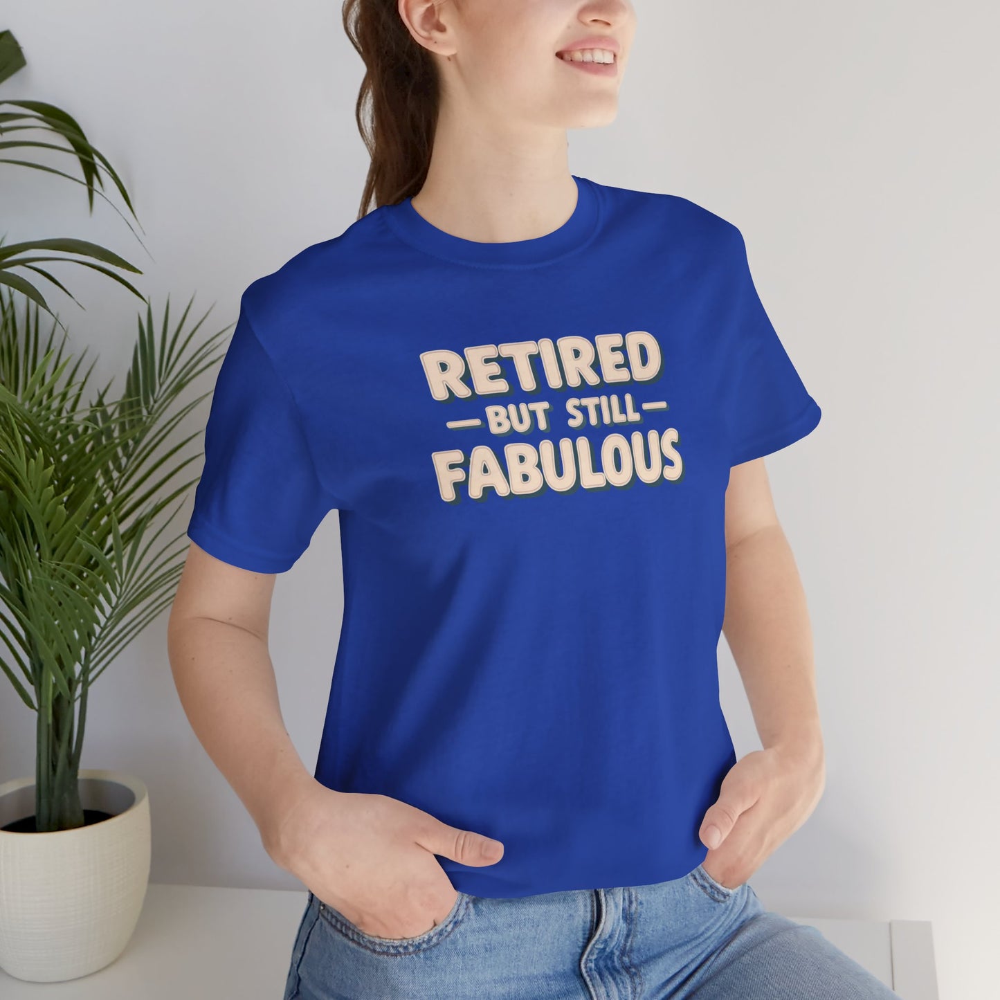 Retired but Still Fabulous Tee, Perfect Retirement Gift