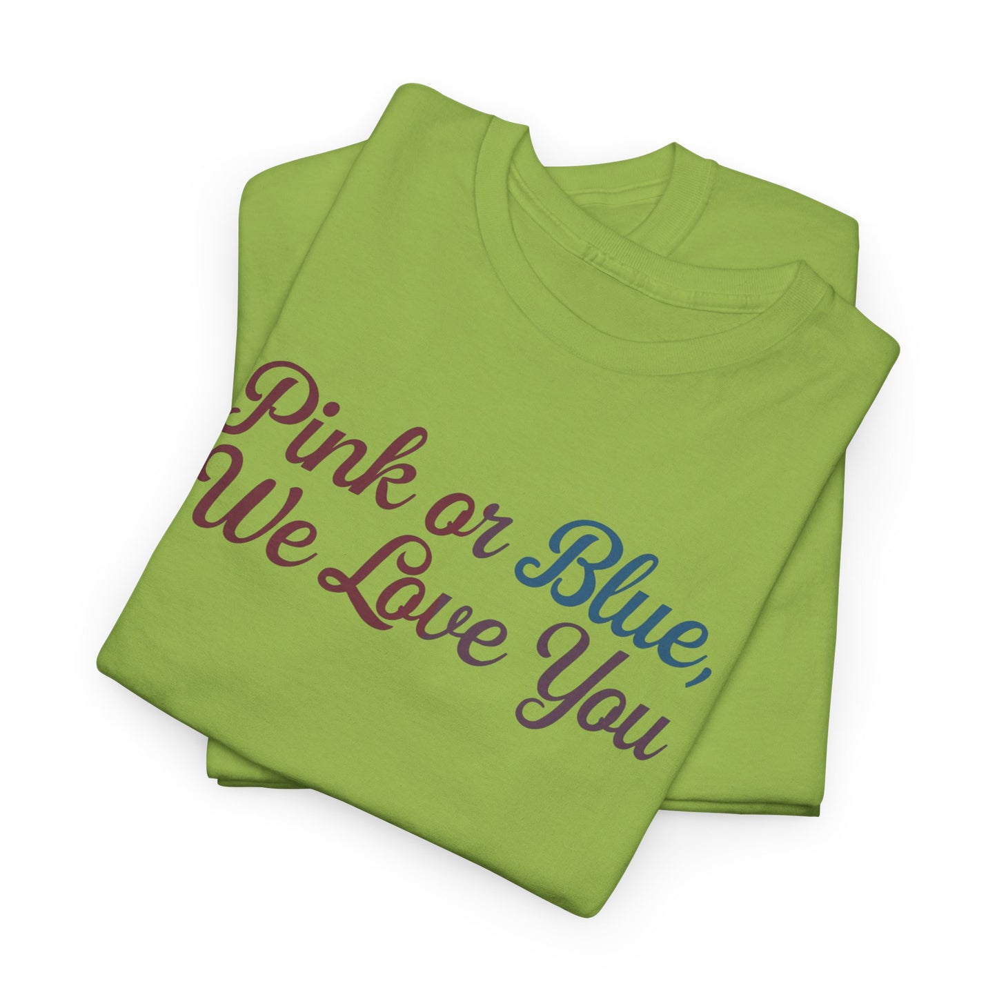 Unisex Heavy Cotton Tee - "Pink or Blue, We Love You" Gender Reveal Gift
