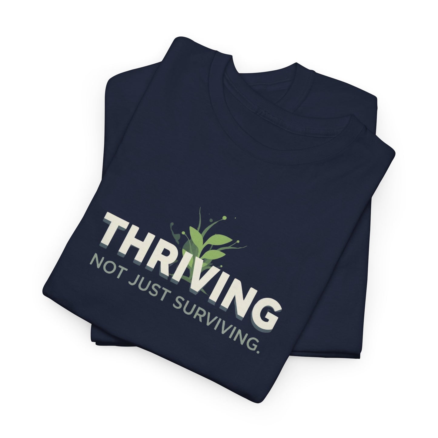 Thriving not Surviving Tee