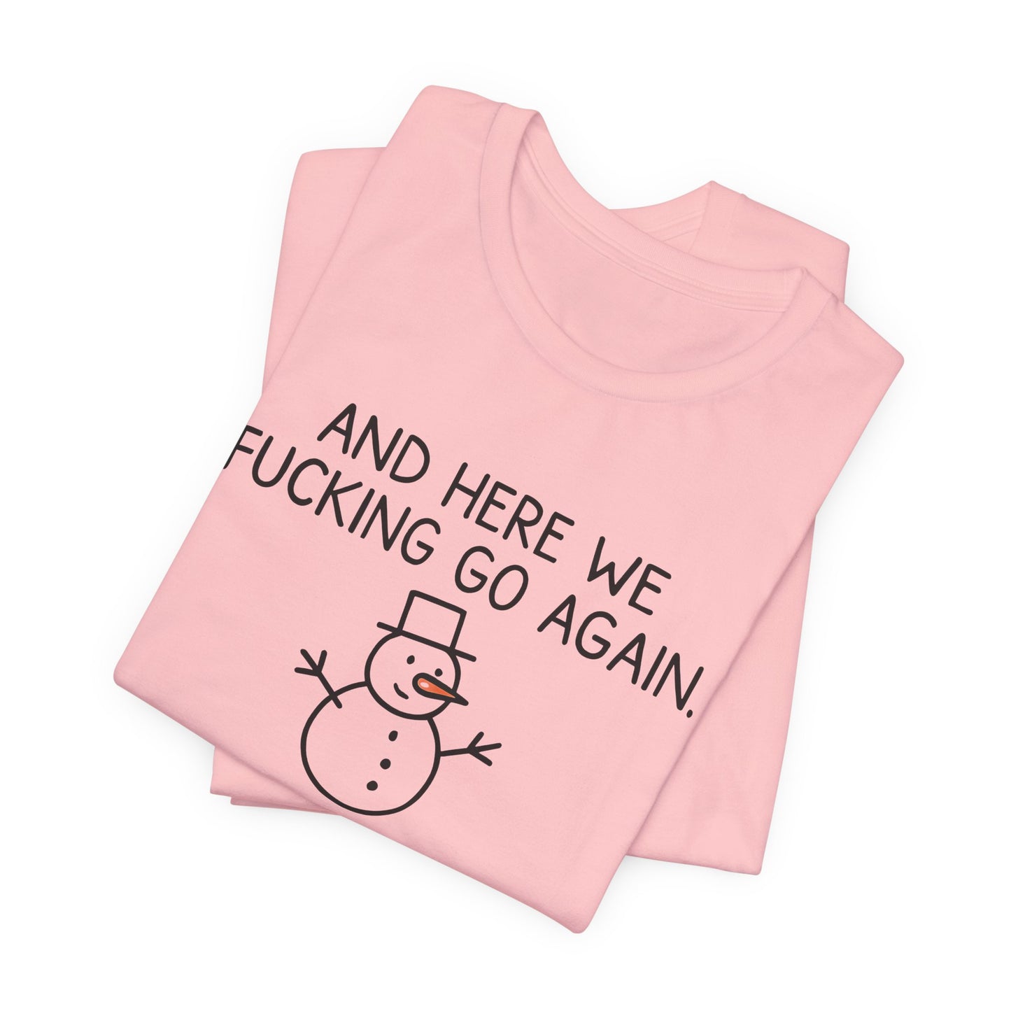 Snowman, Humorous Holiday Tee, Funny Christmas Shirt, Unisex Jersey Tee, Winter Greetings T-Shirt, Holiday Humor Gift