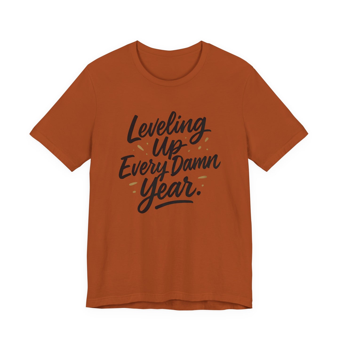 Leveling Up Every Damn Year Tee