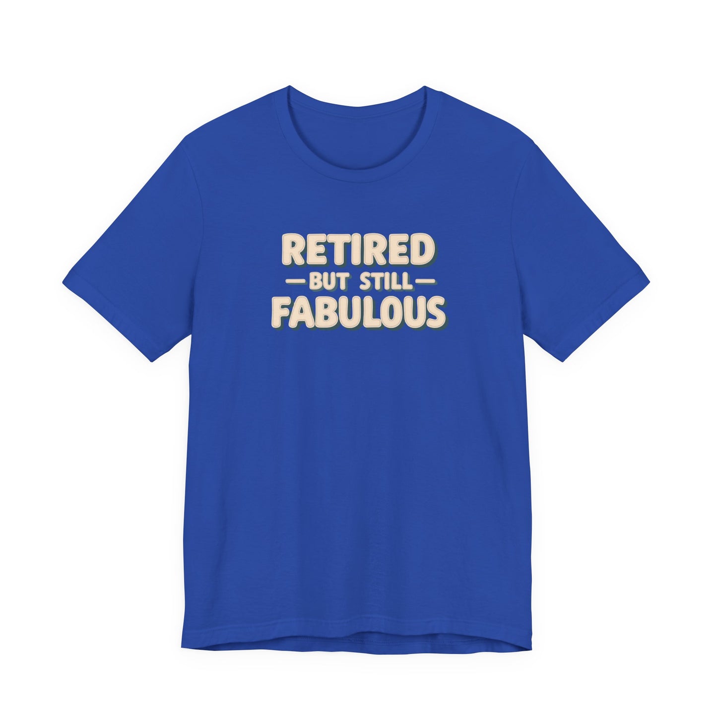 Retired but Still Fabulous Tee, Perfect Retirement Gift