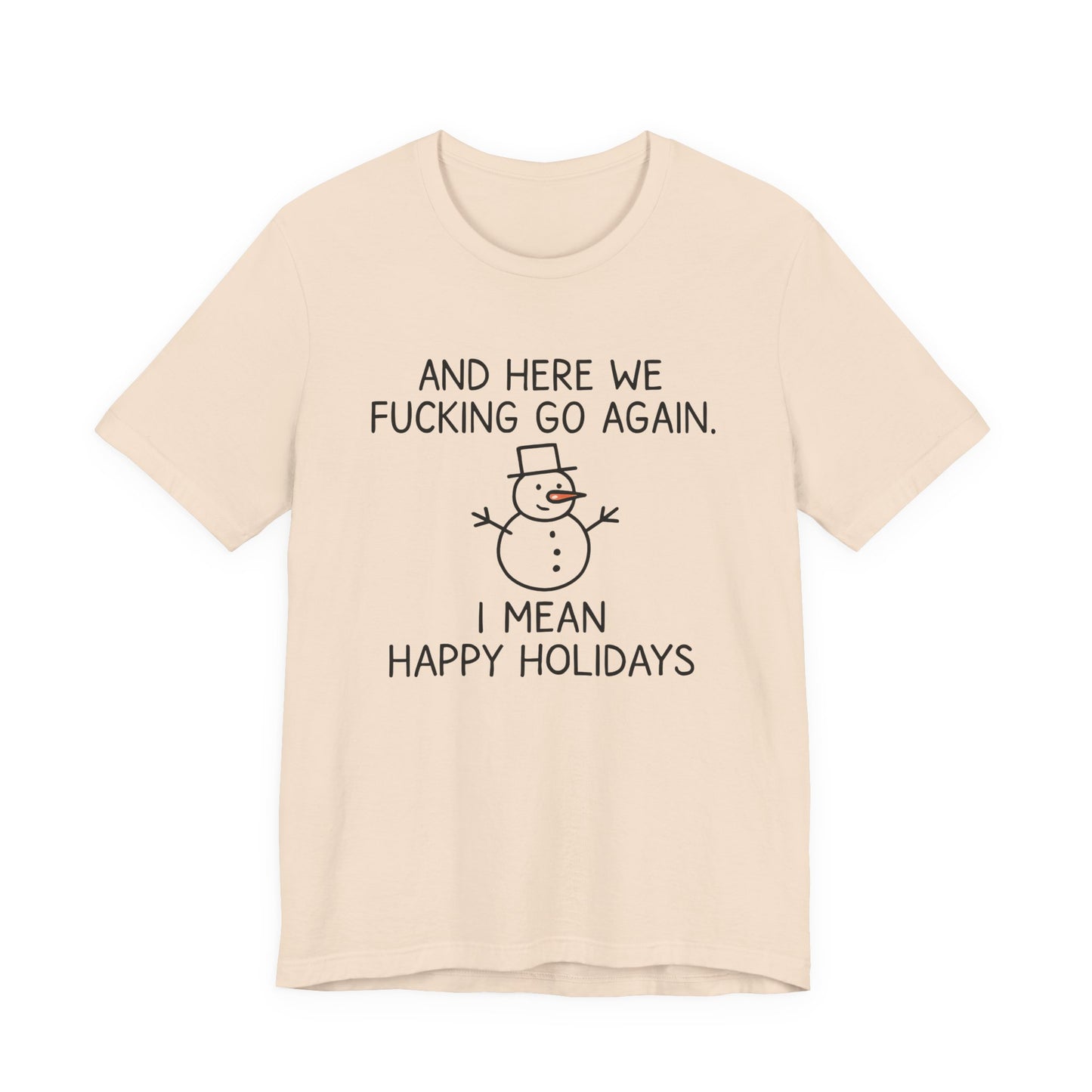 Snowman, Humorous Holiday Tee, Funny Christmas Shirt, Unisex Jersey Tee, Winter Greetings T-Shirt, Holiday Humor Gift