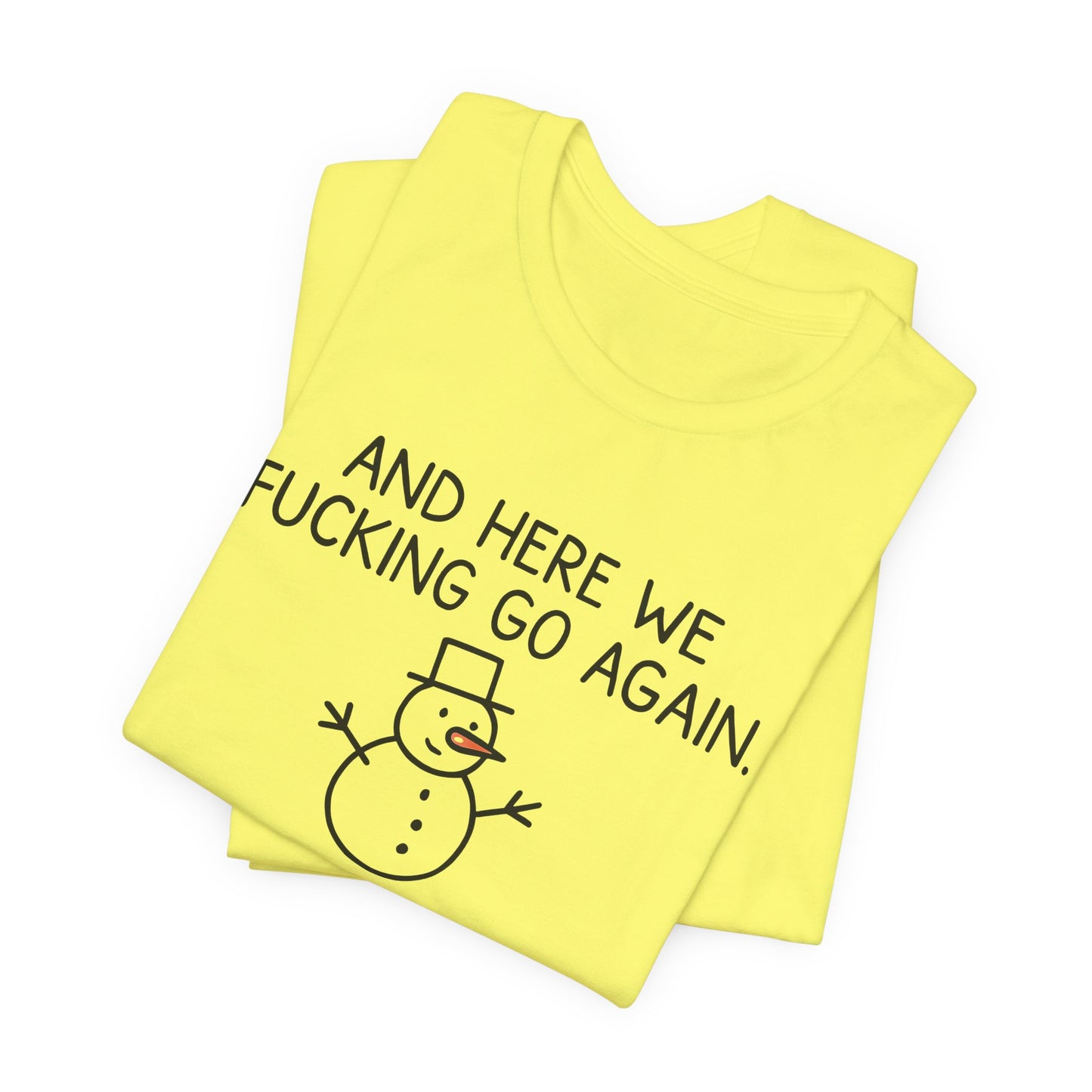 Snowman, Humorous Holiday Tee, Funny Christmas Shirt, Unisex Jersey Tee, Winter Greetings T-Shirt, Holiday Humor Gift