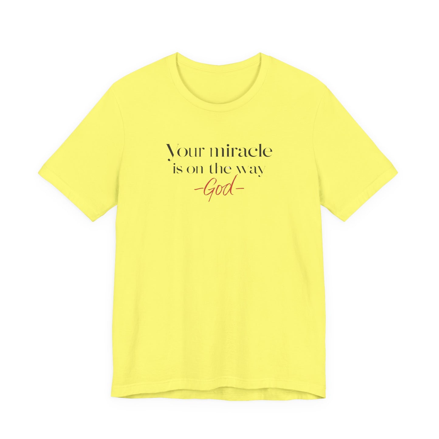Inspirational Quote T-Shirt - Your Miracle is on the Way